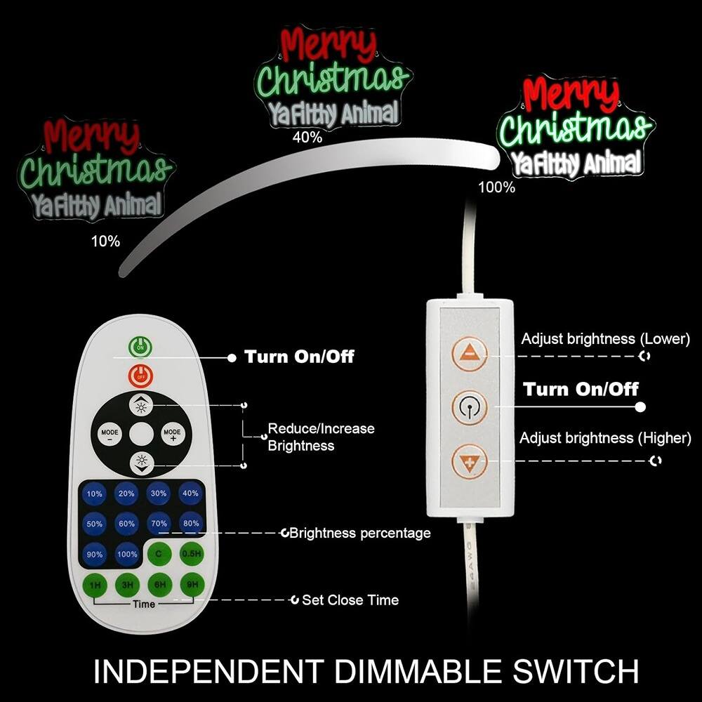 Merry Christmas YaFilthy Animal  
Merry Christmas YaFilthy Animal  
Merry Christmas YaFilthy Animal  

10%  
40%  
100%  

Turn On/Off  
Adjust brightness (Lower)  
Adjust brightness (Higher)  
Reduce/Increase Brightness  

10% 20% 30% 40% 50% 60% 70% 80% 90% 100%  

0.5H 1H 3H 6H 9H  

Set Close Time  

INDEPENDENT DIMMABLE SWITCH