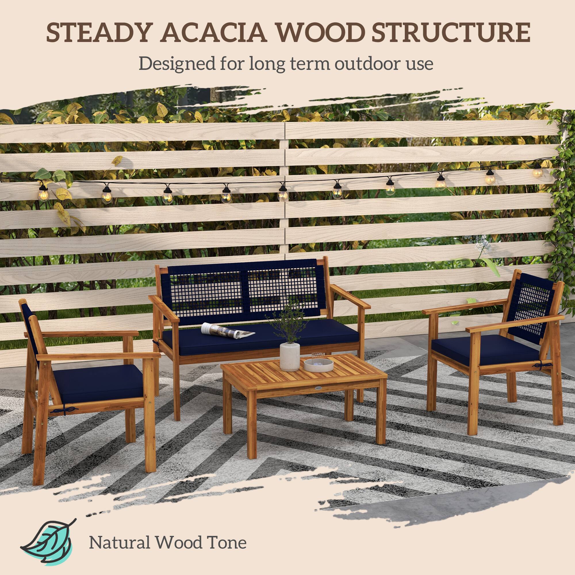 STEADY ACACIA WOOD STRUCTURE
Designed for long term outdoor use
Natural Wood Tone