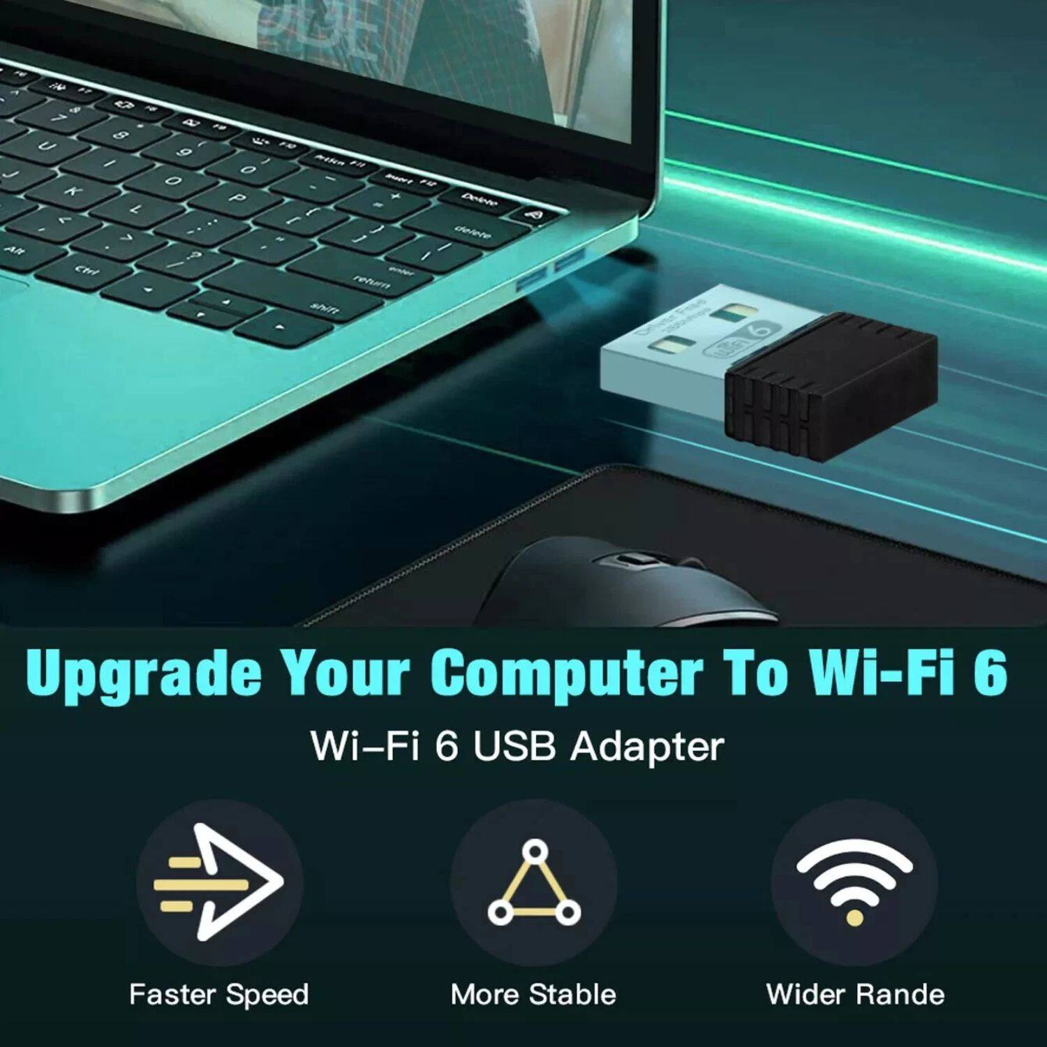 Upgrade Your Computer To Wi-Fi 6  
Wi-Fi 6 USB Adapter  

Faster Speed  
More Stable  
Wider Range