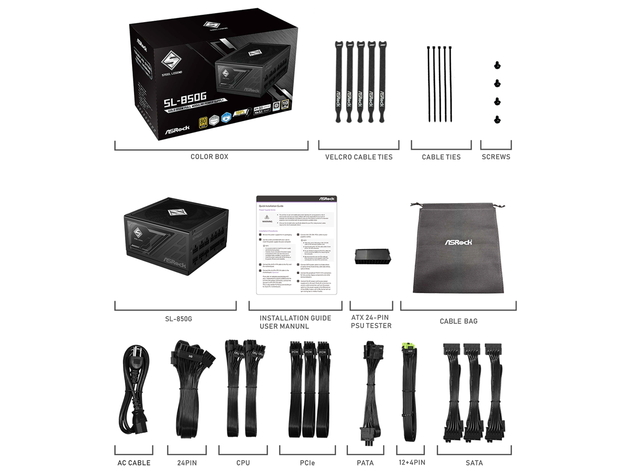Sure, here is the corrected and grouped text from the image:

---

**Rack SL-B50G - AL**

- **COLOR BOX**
- **VELCRO CABLE TIES**
- **CABLE TIES**
- **SCREWS**

**ASRock SL-850G INSTALLATION GUIDE USER MANUAL**

- **ATX 24-PIN PSU TESTER**
- **CABLE BAG**
- **AC CABLE**
- **24PIN**
- **CPU**
- **PCle**
- **PATA**
- **12+4PIN**
- **SATA**

---