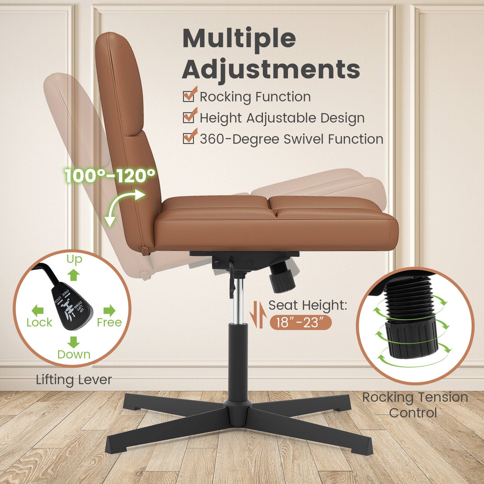 Multiple Adjustments: Rocking Function, Height Adjustable Design, 360-Degree Swivel Function, 100-120 Up = 2, Lock Free Seat Height: 18" - 23" Down, Lifting Lever, Rocking Tension Control.