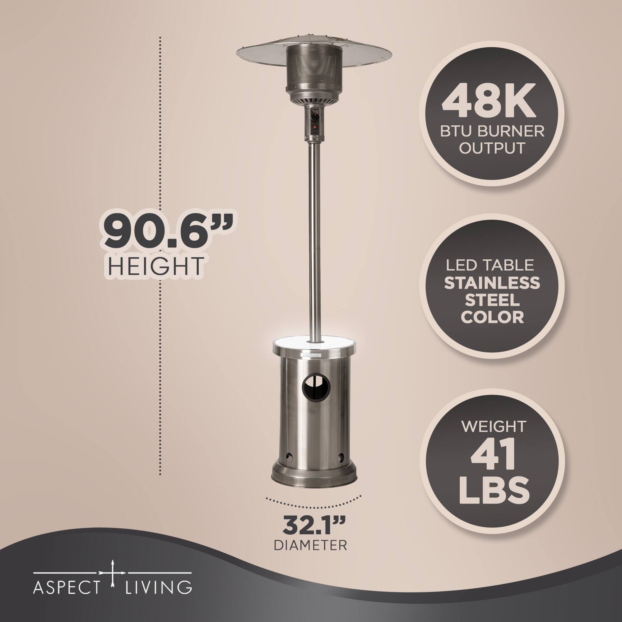 The text on the image is grouped and corrected as follows:

48K BTU BURNER OUTPUT
90.6" HEIGHT
LED TABLE STAINLESS STEEL COLOR
32.1" DIAMETER
WEIGHT 41 LBS
ASPECT LIVING