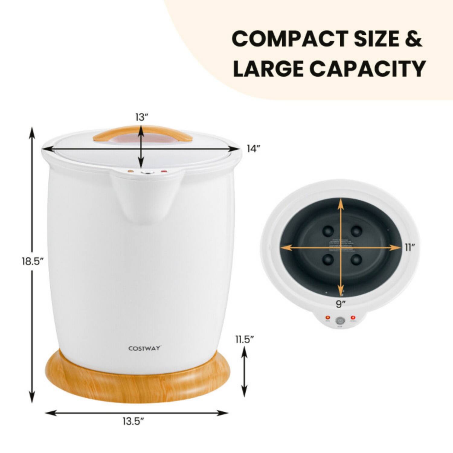 COMPACT SIZE & LARGE CAPACITY

13"  
14"  
18.5"  
11.5"  
13.5"  
9"  
11"