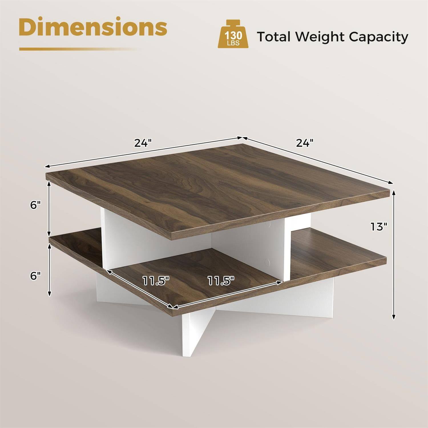 Dimensions:  
- Length: 24"  
- Width: 24"  
- Height: 13"  
- Shelf Depth: 11.5"  
- Shelf Height: 6"  

Total Weight Capacity: 130 LBS