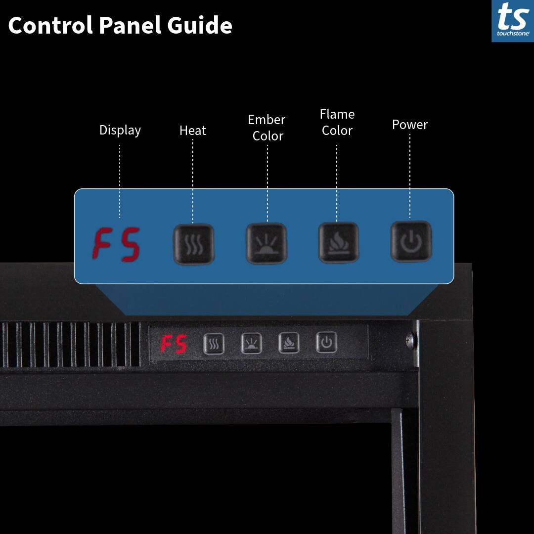 Control Panel Guide  
ts touchstone  
Display  
Heat  
Ember Color  
Flame Color  
Power  
FS