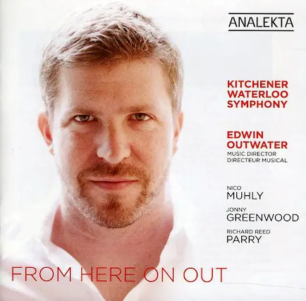 ANALEKTA
KITCHENER WATERLOO SYMPHONY
EDWIN OUTWATER
MUSIC DIRECTOR / DIRECTEUR MUSICAL
NICO MUHLY
JONNY GREENWOOD
RICHARD REED PARRY
FROM HERE ON OUT