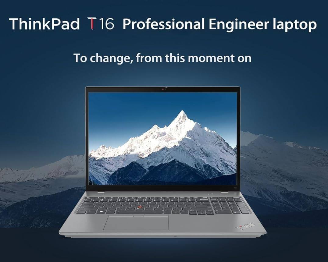 ThinkPad T16 Professional Engineer laptop  
To change, from this moment on