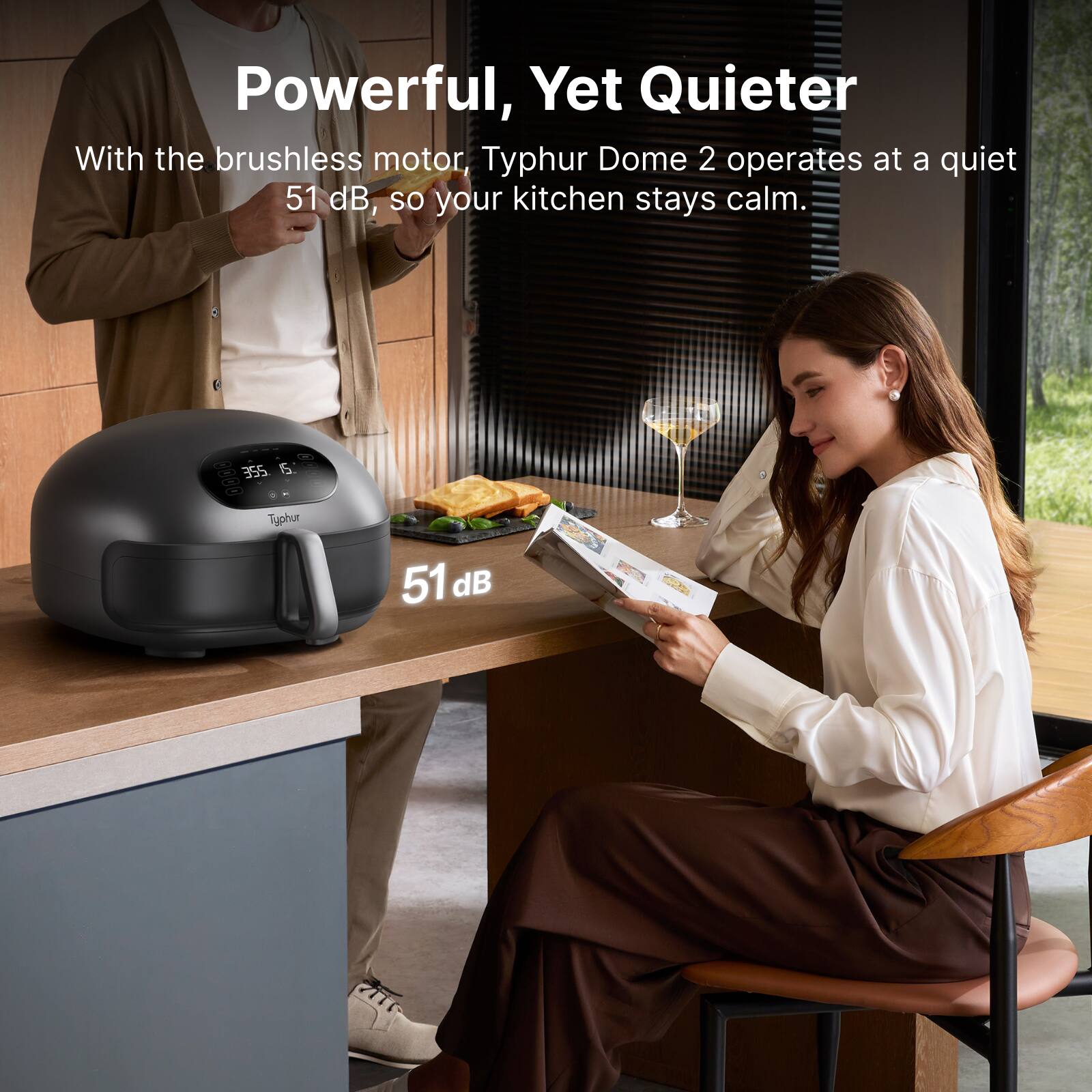 Powerful, Yet Quieter

With the brushless motor, Typhur Dome 2 operates at a quiet 51 dB, so your kitchen stays calm.

355 5 28 0888 Typhur

51 dB