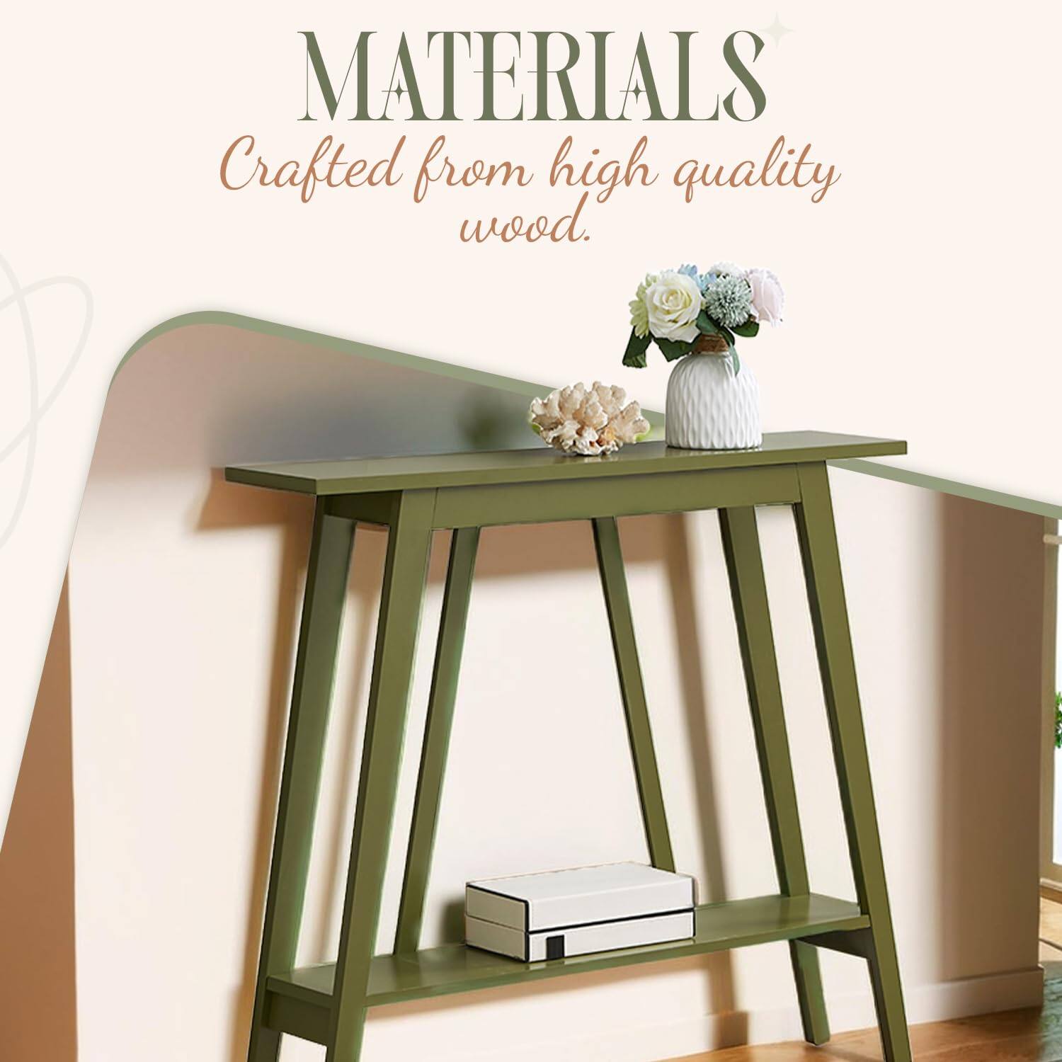 MATERIALS  
Crafted from high quality wood.