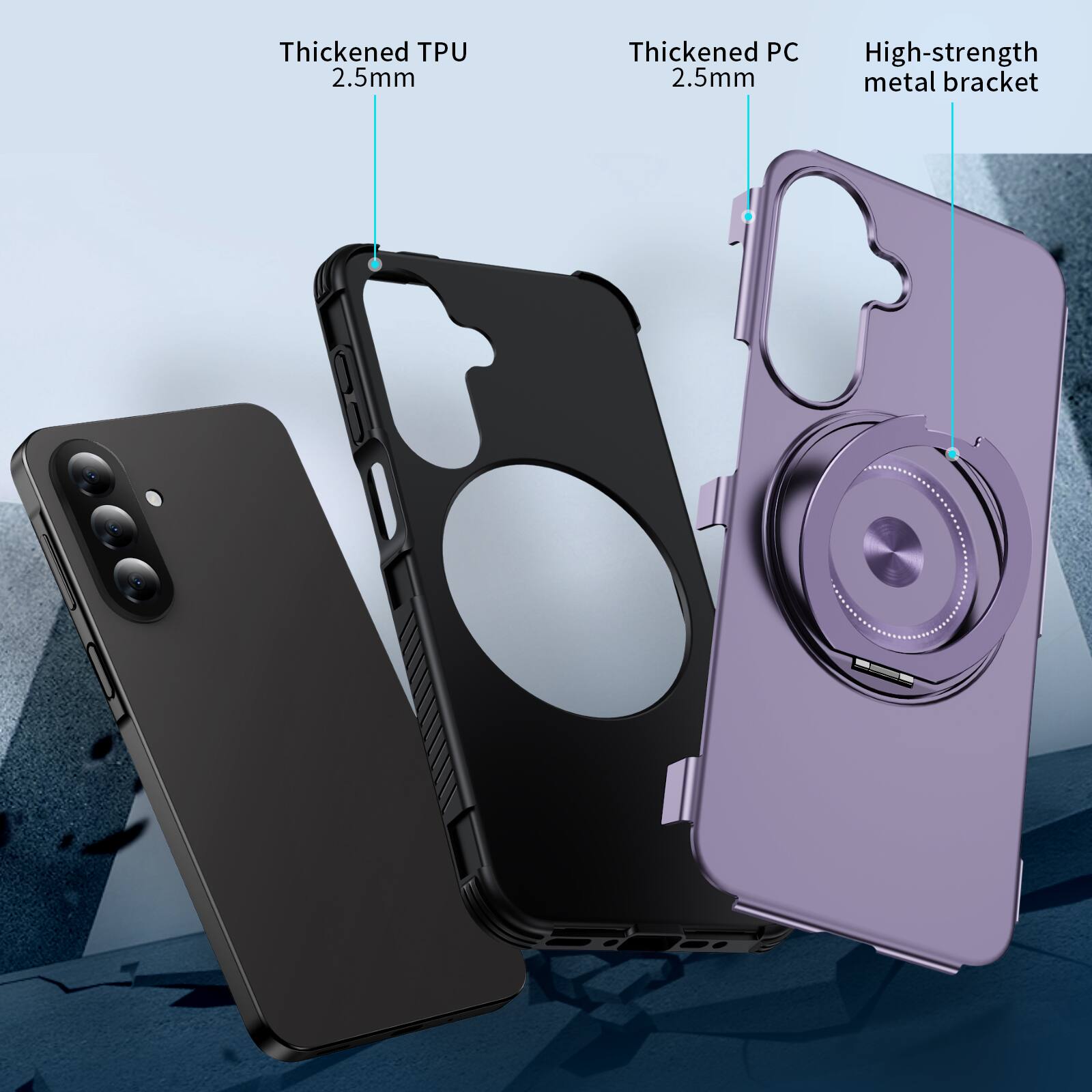Thickened TPU 2.5mm  
Thickened PC 2.5mm  
High-strength metal bracket