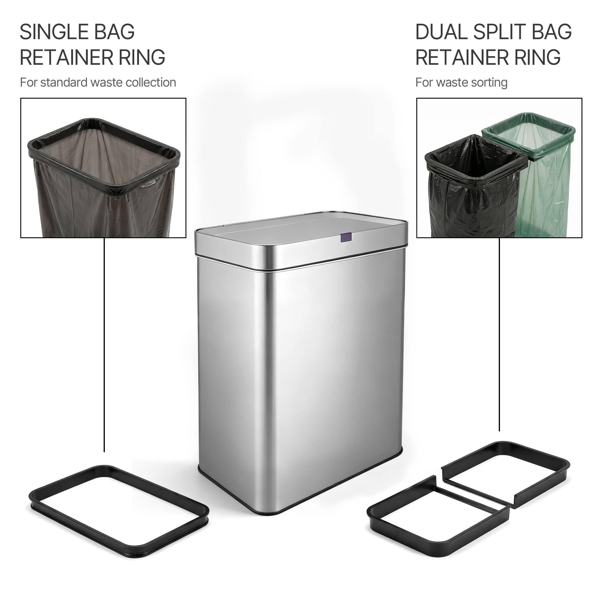 SINGLE BAG RETAINER RING  
For standard waste collection  

DUAL SPLIT BAG RETAINER RING  
For waste sorting