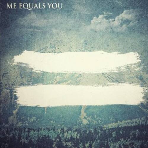 ME EQUALS YOU