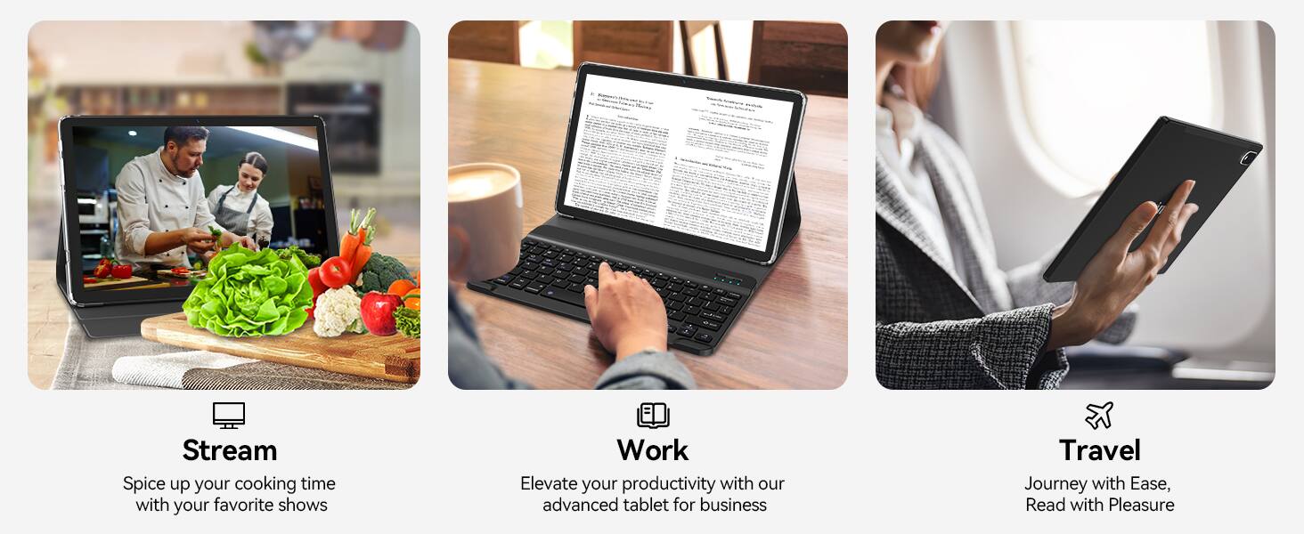- Stream: Spice up your cooking time with your favorite shows
- Work: Elevate your productivity with our advanced tablet for business
- Travel: Journey with Ease, Read with Pleasure
