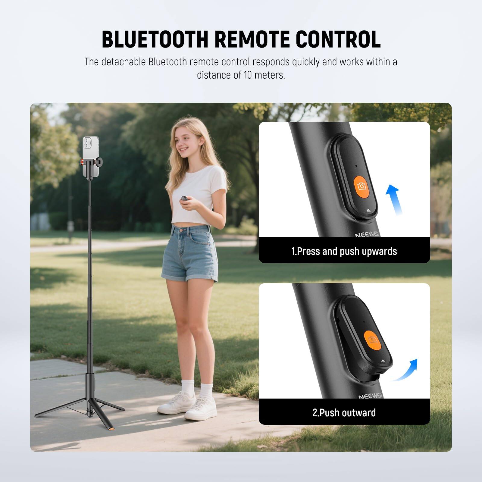 **BLUETOOTH REMOTE CONTROL**

The detachable Bluetooth remote control responds quickly and works within a distance of 10 meters.

1. Press and push upwards
2. Push outward