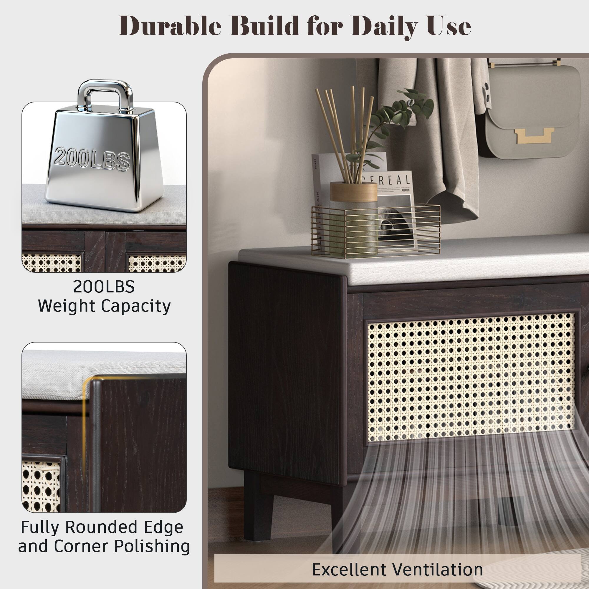 Durable Build for Daily Use  
200LBS Weight Capacity  
Fully Rounded Edge and Corner Polishing  
Excellent Ventilation