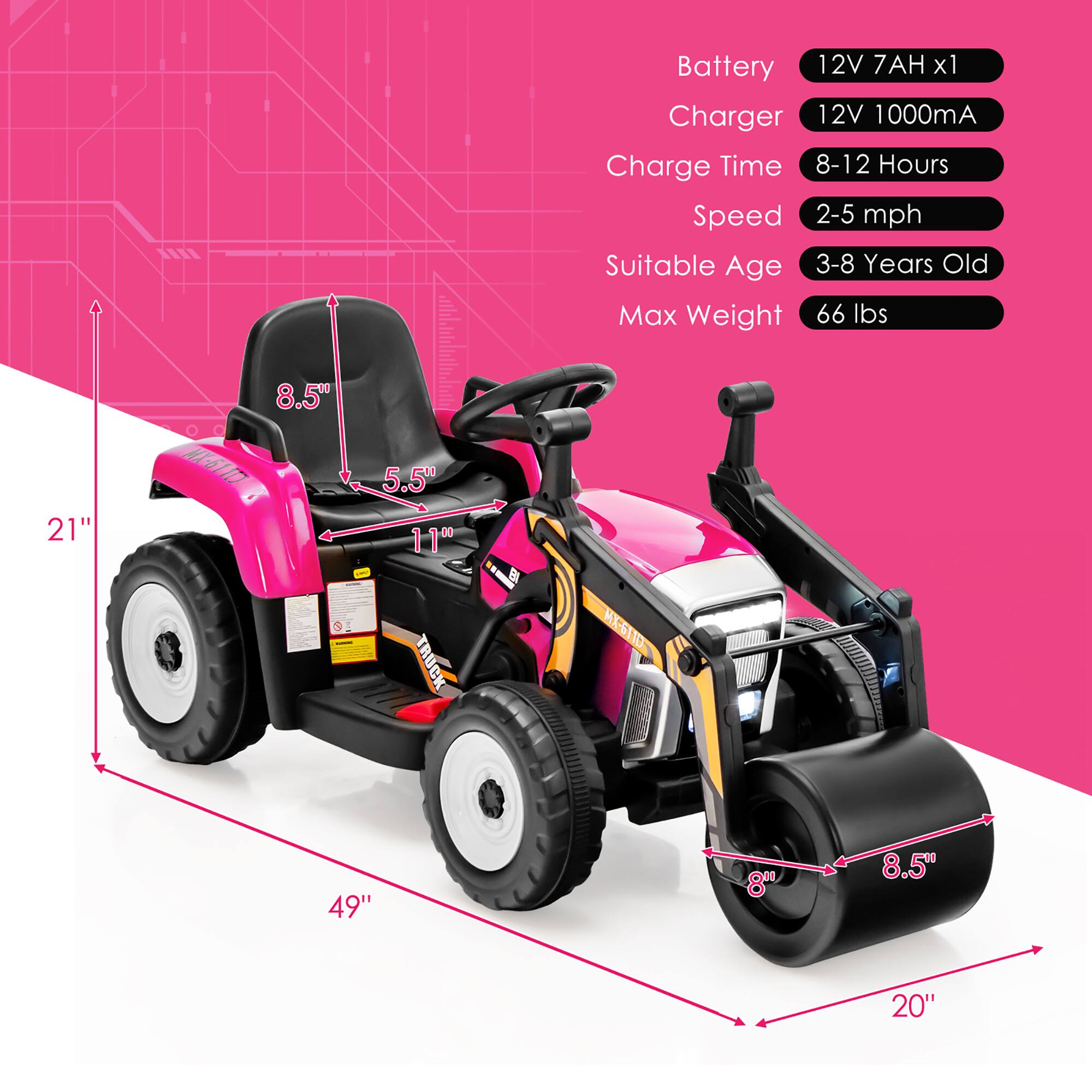 Battery: 12V 7AH x1  
Charger: 12V 1000mA  
Charge Time: 8-12 Hours  
Speed: 2-5 mph  
Suitable Age: 3-8 Years Old  
Max Weight: 66 lbs  

Dimensions:  
- Length: 49"  
- Width: 21"  
- Height: 8.5"  
- Seat Height: 5.5"  
- Seat Width: 8.5"  
- Wheel Diameter: 8"  
- Wheel Width: 20"