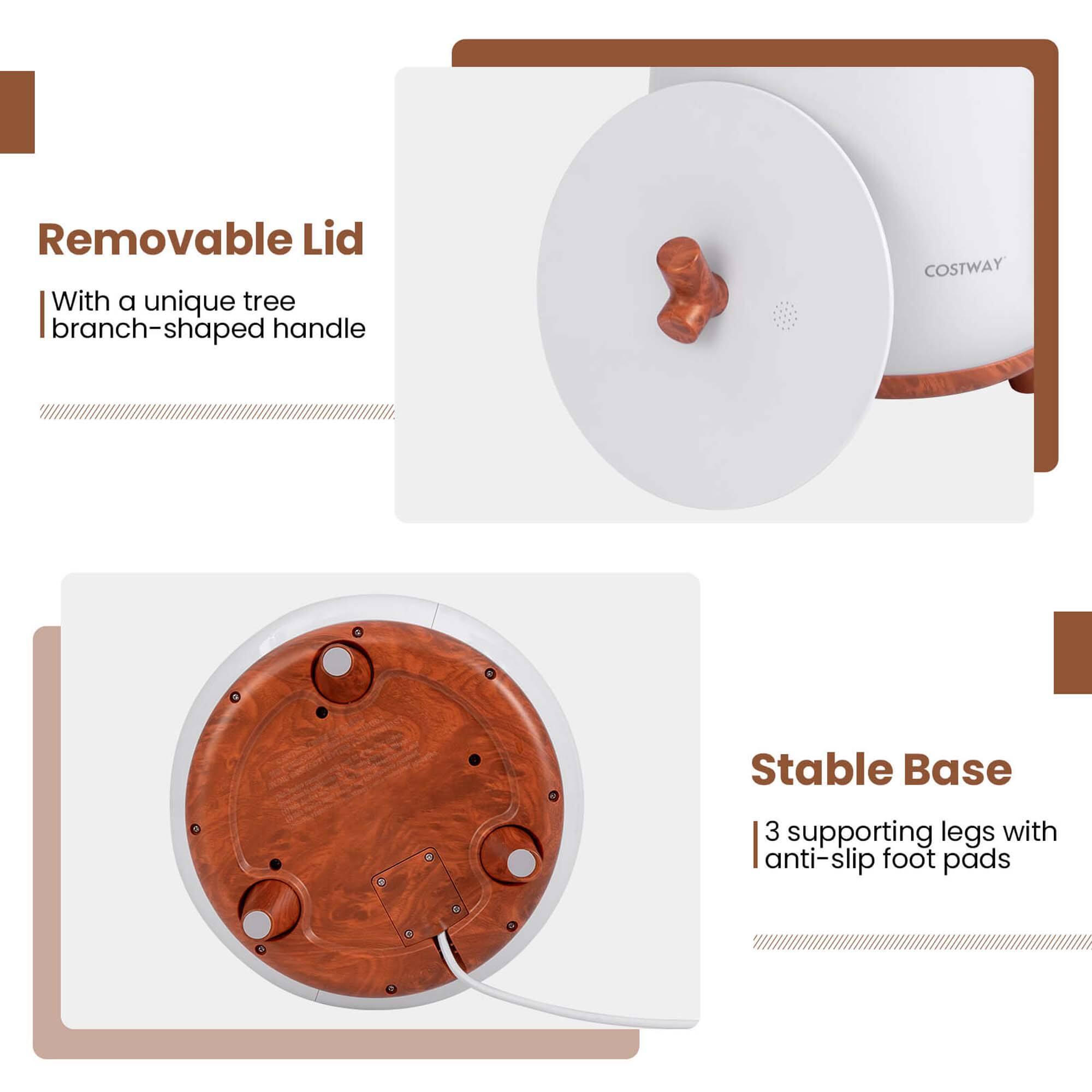 Removable Lid  
With a unique tree branch-shaped handle  

Stable Base  
3 supporting legs with anti-slip foot pads