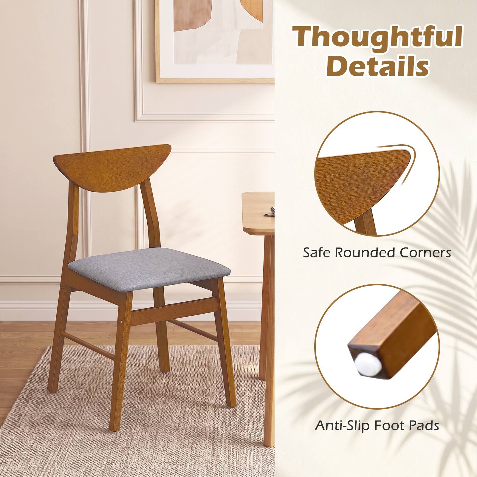 Thoughtful Details

Safe Rounded Corners

Anti-Slip Foot Pads