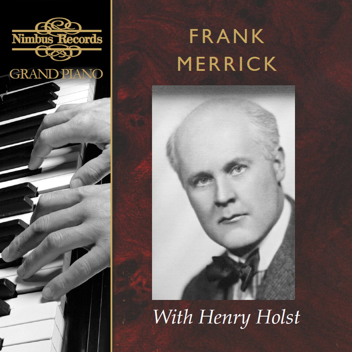 Nimbus Records  
GRAND PIANO  

FRANK MERRICK  
With Henry Holst