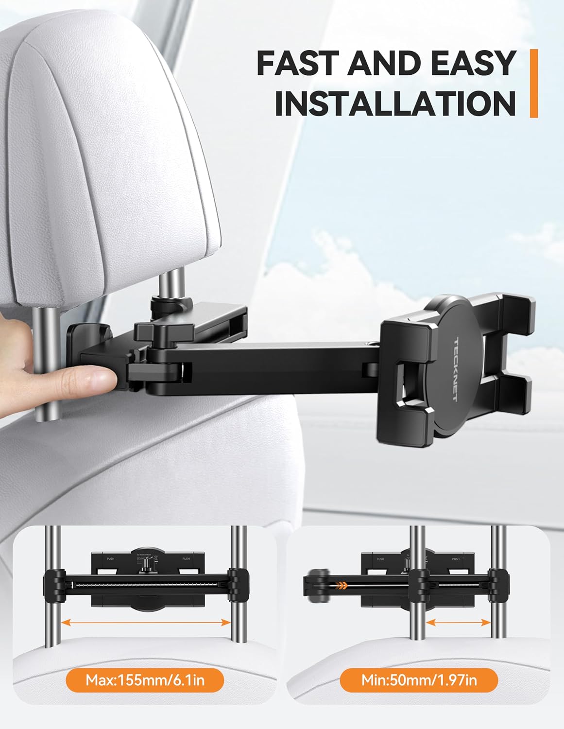 FAST AND EASY INSTALLATION

TECKNET

Max: 155mm/6.1in

Min: 50mm/1.97in