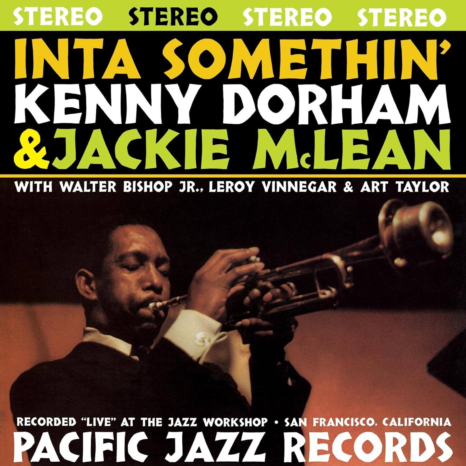 STEREO STEREO STEREO STEREO  
INTA SOMETHIN'  
KENNY DORHAM & JACKIE McLEAN  
WITH WALTER BISHOP JR., LEROY VINNEGAR & ART TAYLOR  

RECORDED "LIVE" AT THE JAZZ WORKSHOP • SAN FRANCISCO, CALIFORNIA  

PACIFIC JAZZ RECORDS