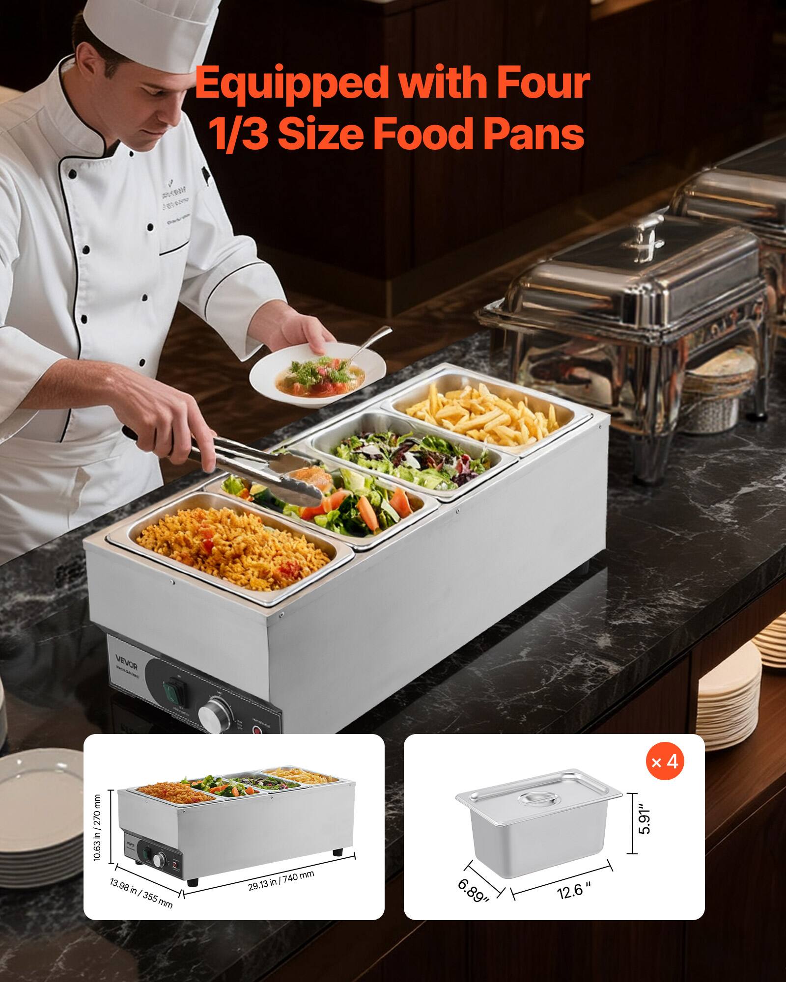 Equipped with Four 1/3 Size Food Pans

NOVE 300mg
VEVOR

x4

mm 270 / in 10.63 13.98 in I 355 mm
mm 29.13 in/740mm 29.13
6.89"
M 12.6"
5.91"