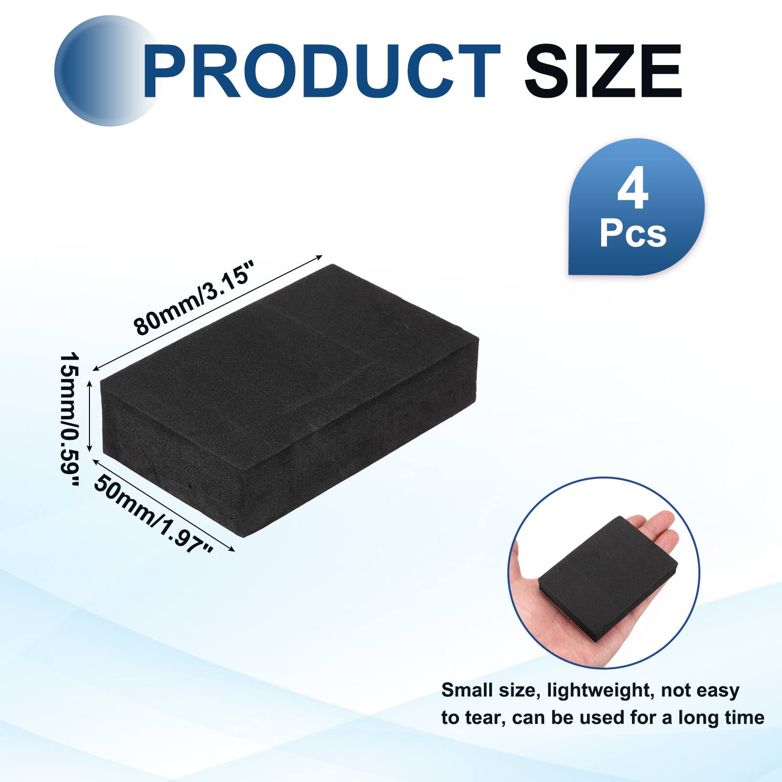 PRODUCT SIZE  
80mm/3.15"  
15mm/0.59"  
50mm/1.97"  
4 Pcs  

Small size, lightweight, not easy to tear, can be used for a long time
