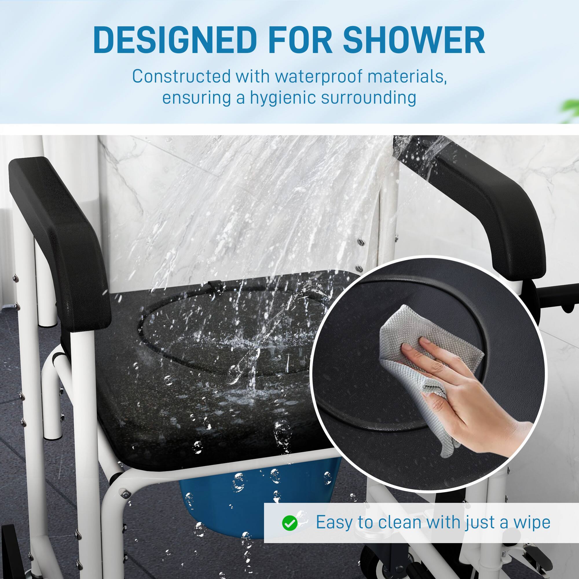DESIGNED FOR SHOWER

Constructed with waterproof materials, ensuring a hygienic surrounding

Easy to clean with just a wipe