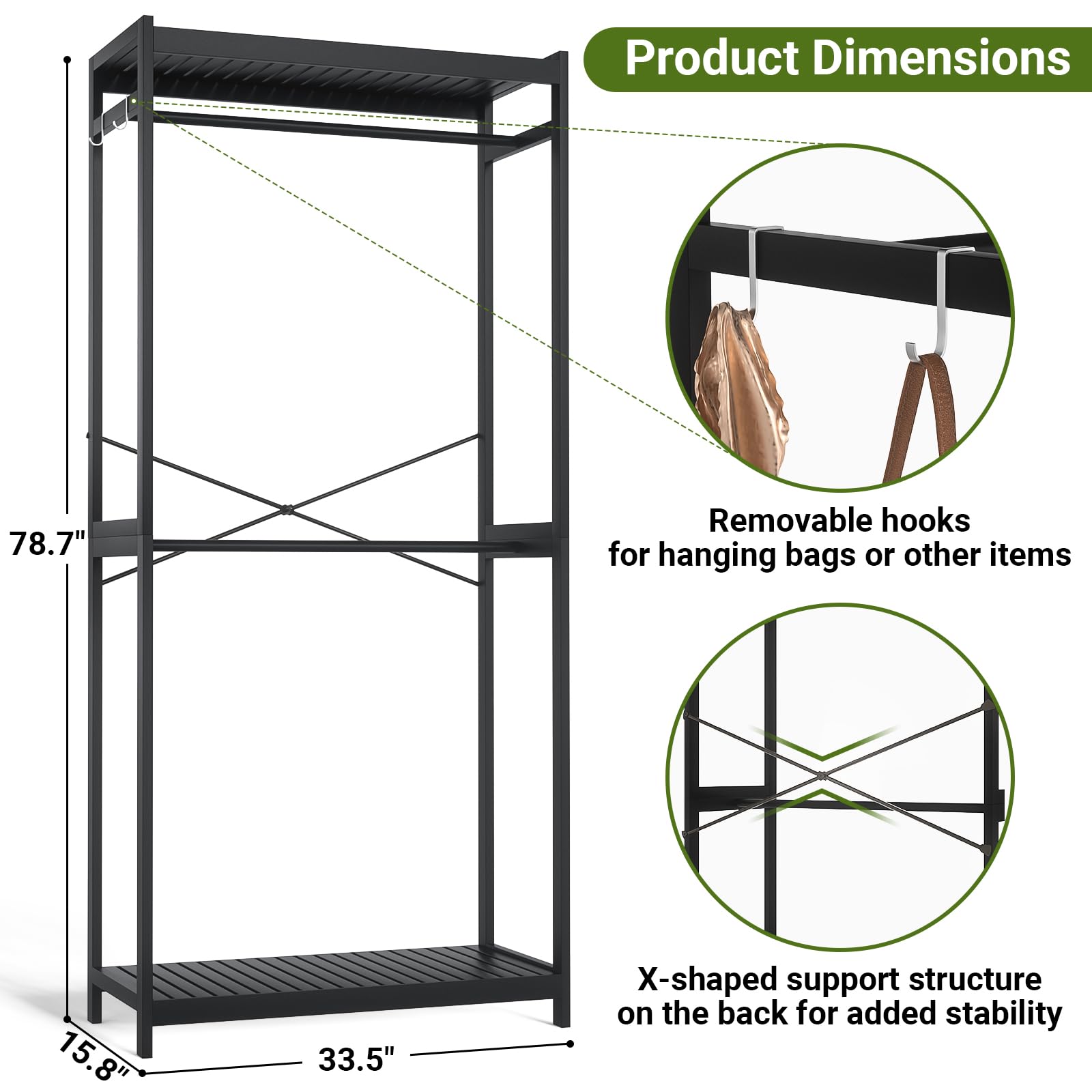 Product Dimensions  
78.7"  
15.8"  
33.5"  

Removable hooks for hanging bags or other items  

X-shaped support structure on the back for added stability