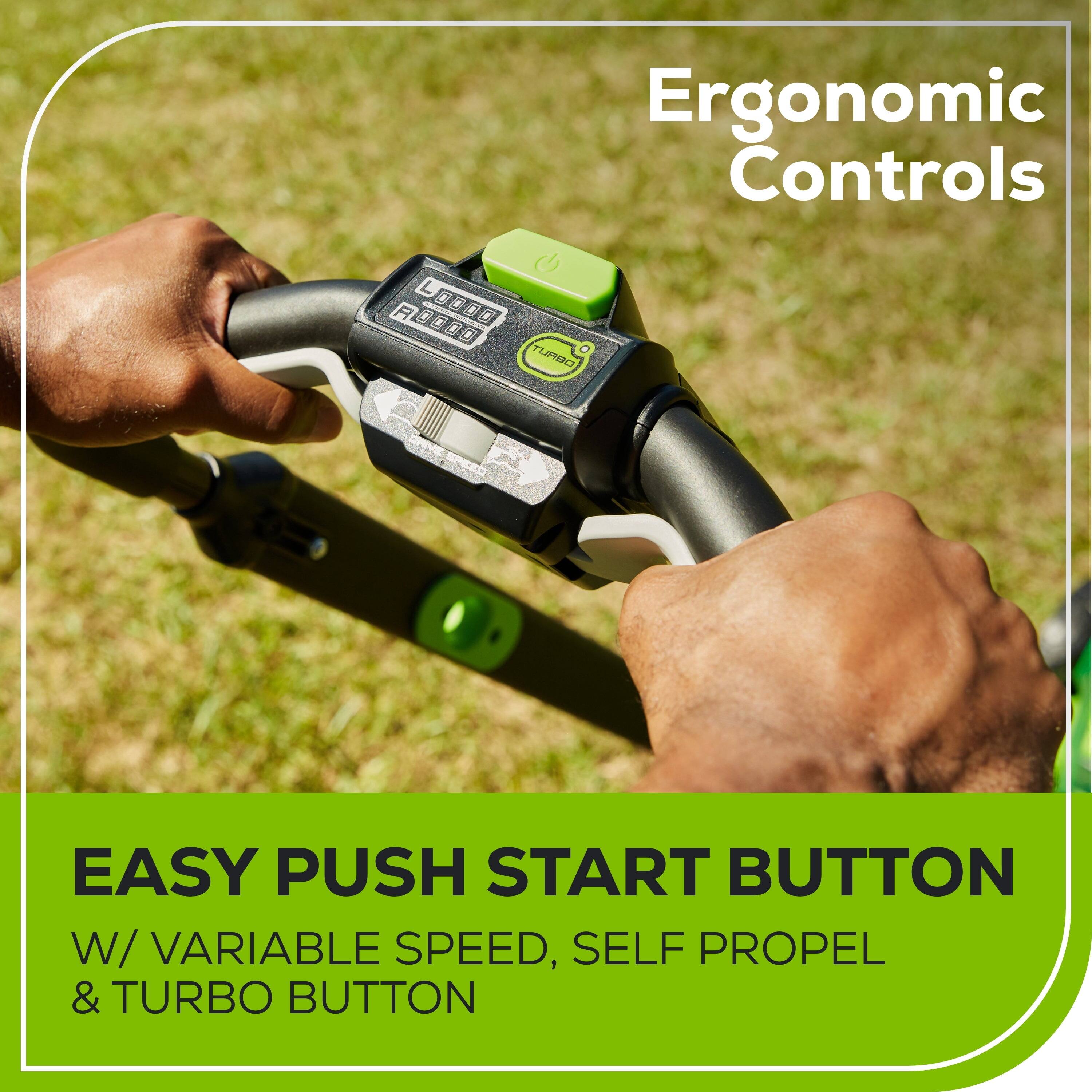 Ergonomic Controls

EASY PUSH START BUTTON  
W/ VARIABLE SPEED, SELF PROPEL & TURBO BUTTON