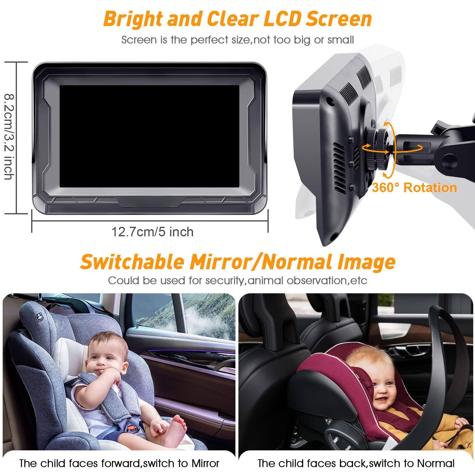 Bright and Clear LCD Screen  
Screen is the perfect size, not too big or small  
8.2cm/3.2 inch  
12.7cm/5 inch  

360° Rotation  

Switchable Mirror/Normal Image  
Could be used for security, animal observation, etc  

The child faces forward, switch to Mirror  
The child faces back, switch to Normal