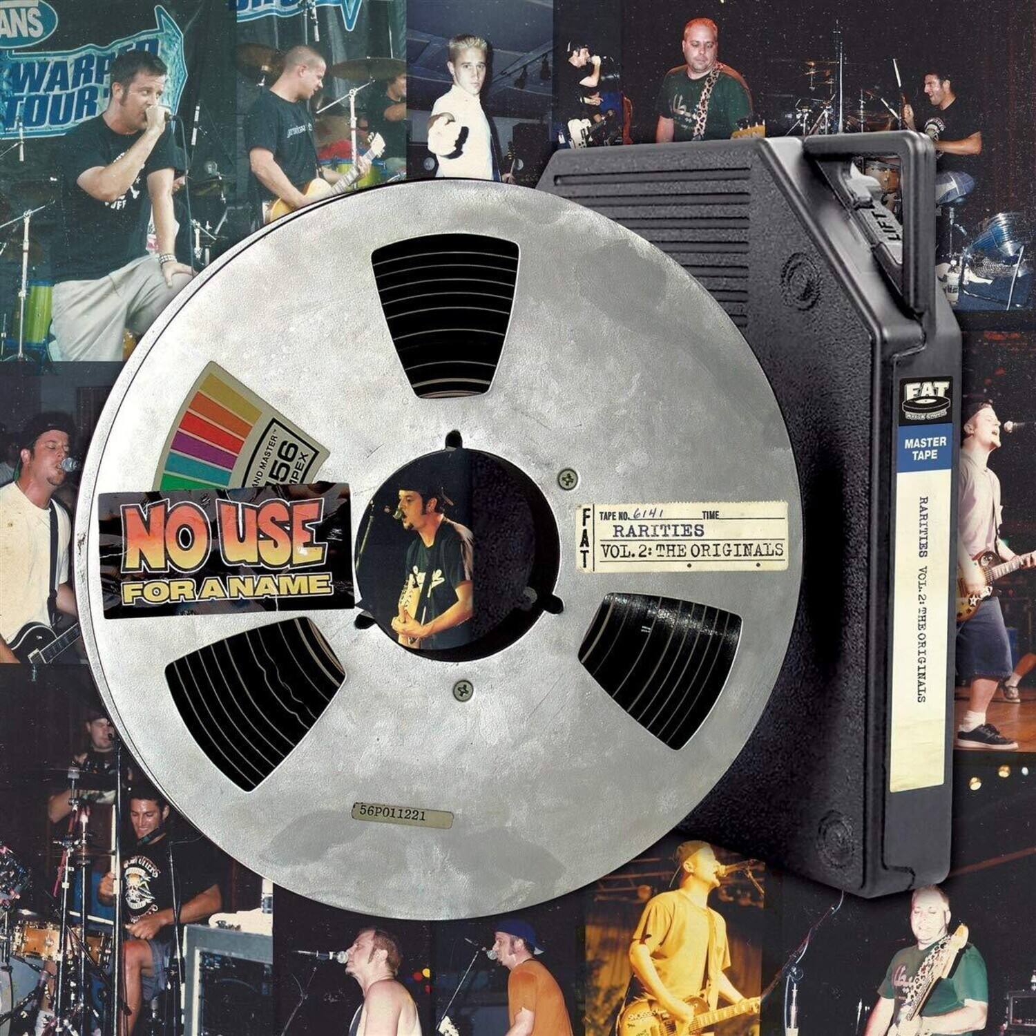 - NO USE FOR A NAME
- FAT RARITIES VOL. 2: THE ORIGINALS
- MASTER TAPE
- 56P011221
