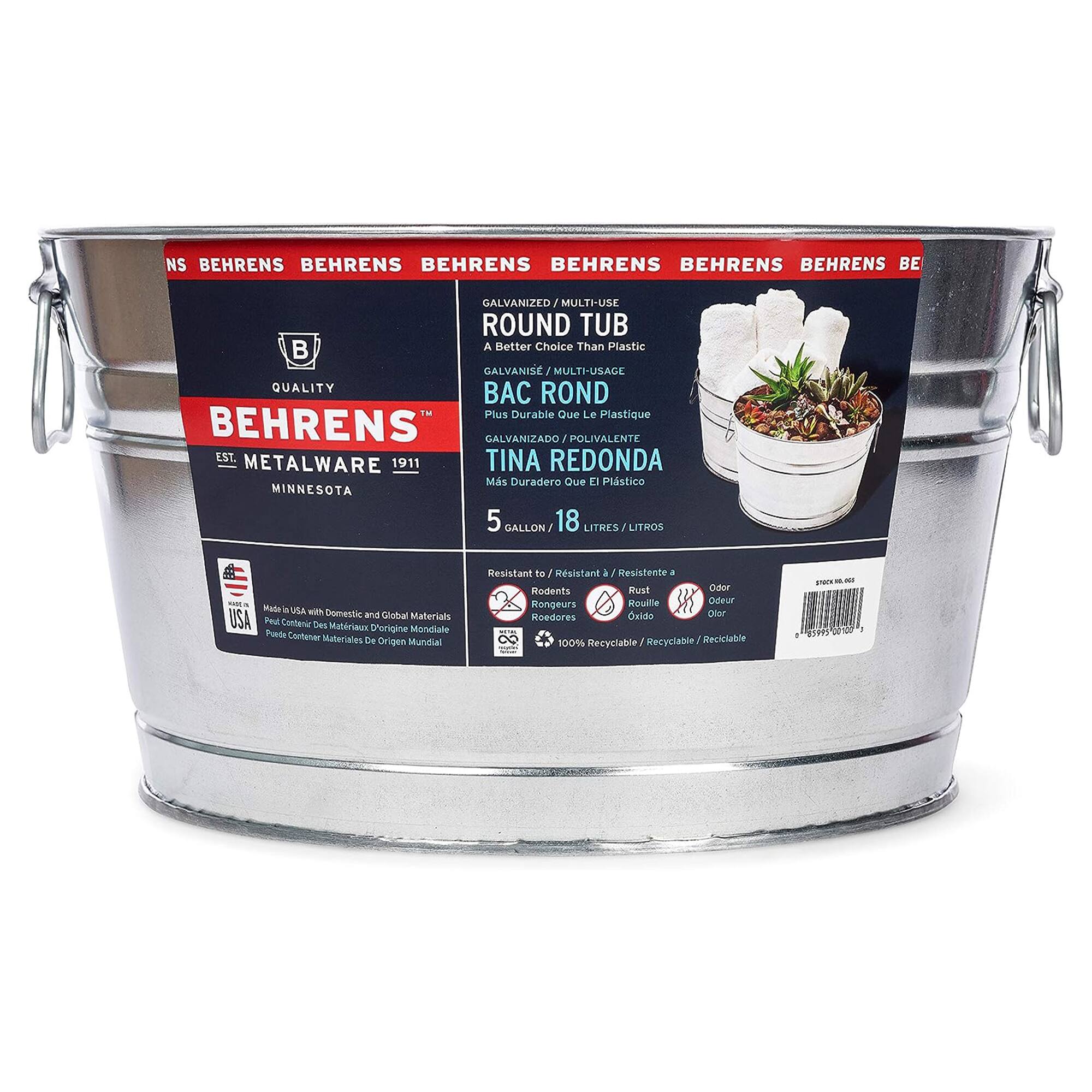 NS BEHRENS BEHRENS BEHRENS BEHRENS BEHRENS BEHRENS BE  
GALVANIZED MULTI-USE ROUND TUB  
A Better Choice Than Plastic  
GALVANISÉ A MULTI-USAGE QUALITY  
ROND Plus Durable Que Le Plastique  
BEHRENS GALVANIZADO POLIVALENTE EST.  
TINA REDONDA METALWARE 1911  
Ms Duradero Que El Plástico  
MINNESOTA  
5 GALLON 18 LITRES / LITROS  
Made in USA with Domestic and Global Materials  
USA PNC Cfe des Matériaux D'origine Mondiale  
Poede Contener Materiales De Origen Mundial  
100% Recyclable / Recyclable / Reciclable  
Resistant to Rodents / Resistente a Rongeurs  
Rust / Rouille  
Odor / Olor