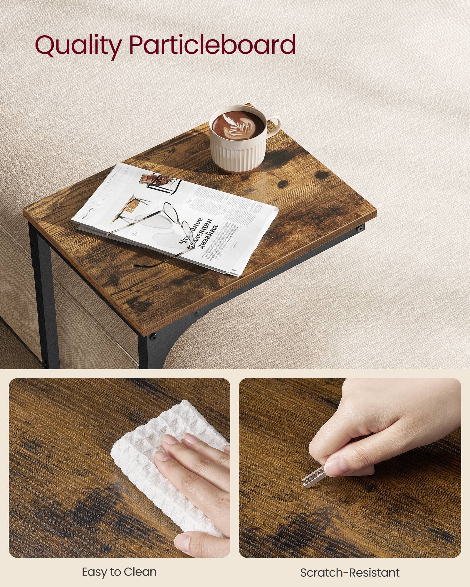 Quality Particleboard

Easy to Clean

Scratch-Resistant