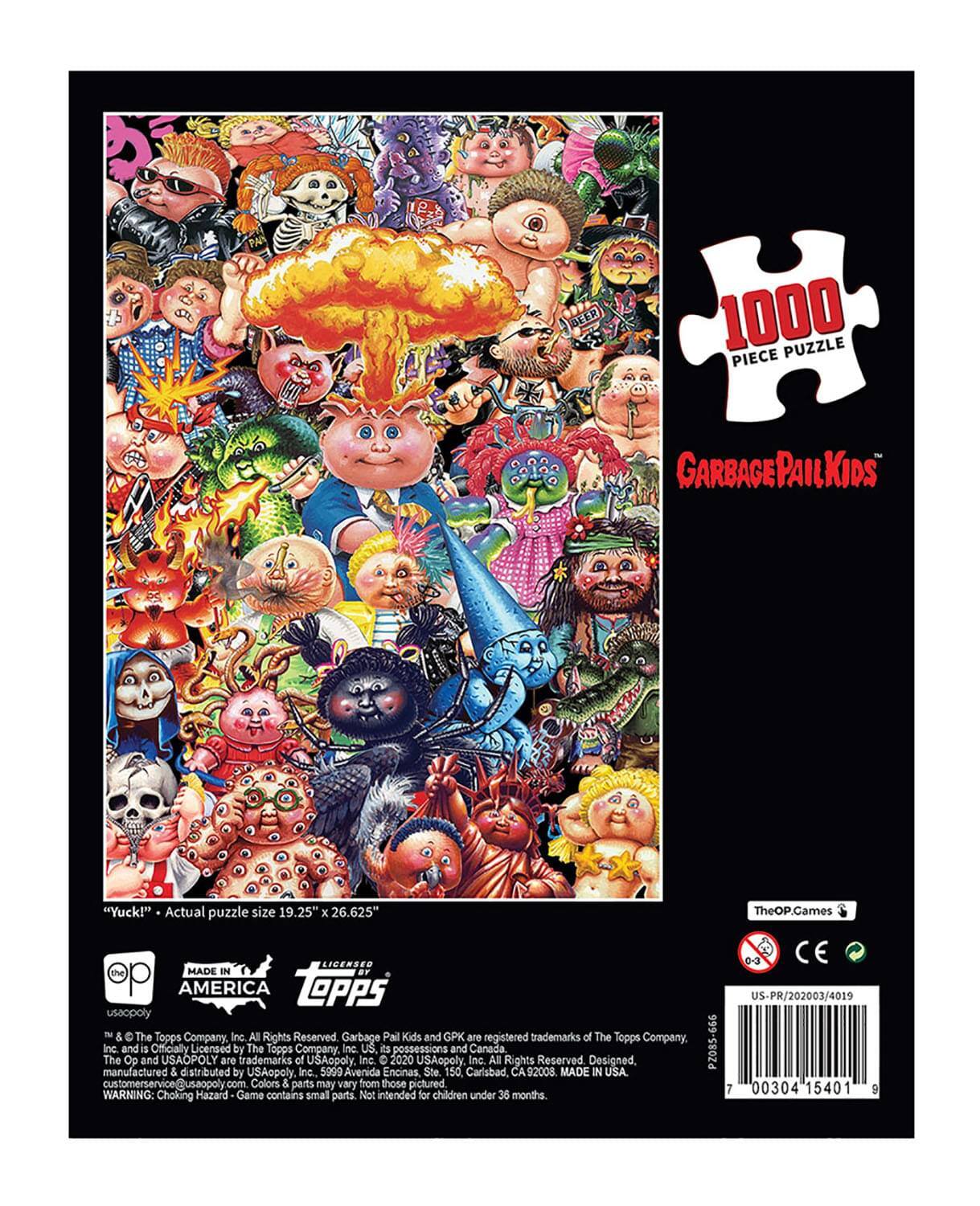 DEER) 1000 PUZZLE PIECE GARBAGEPAILKIDS PAIL "Yuck!" Actual puzzle size 19.25" x 26.625" LICENSED the MADE IN AMERICA TOPPS usaopoly Te & C The Topps Company Inc All Rights Reserved Garbage Pail Kids and GPK are registered trademarks of The Topps Company Inc and is Officially Licensed by The Topps Company Inc US is possessions and Canada The Op and USAOPOLY are trademarks of USAspoly. Inc. 2020 USAopoly Inc. All Rights Reserved Designed manufactured & distributed by USAopoly Inc. 5000 Avenida Encinas Ste 150 Carlsbad CA92008 MADE IN USA. customerservice@usaopoly.com Colors & parts may vary from those pictured WARNING: Choking Hazard Game contains small parts Not intended for children under 36 months PZ085-666 TheOP.Cames 0-3 CE US-PR/202003/4019 7 00304 15401 9