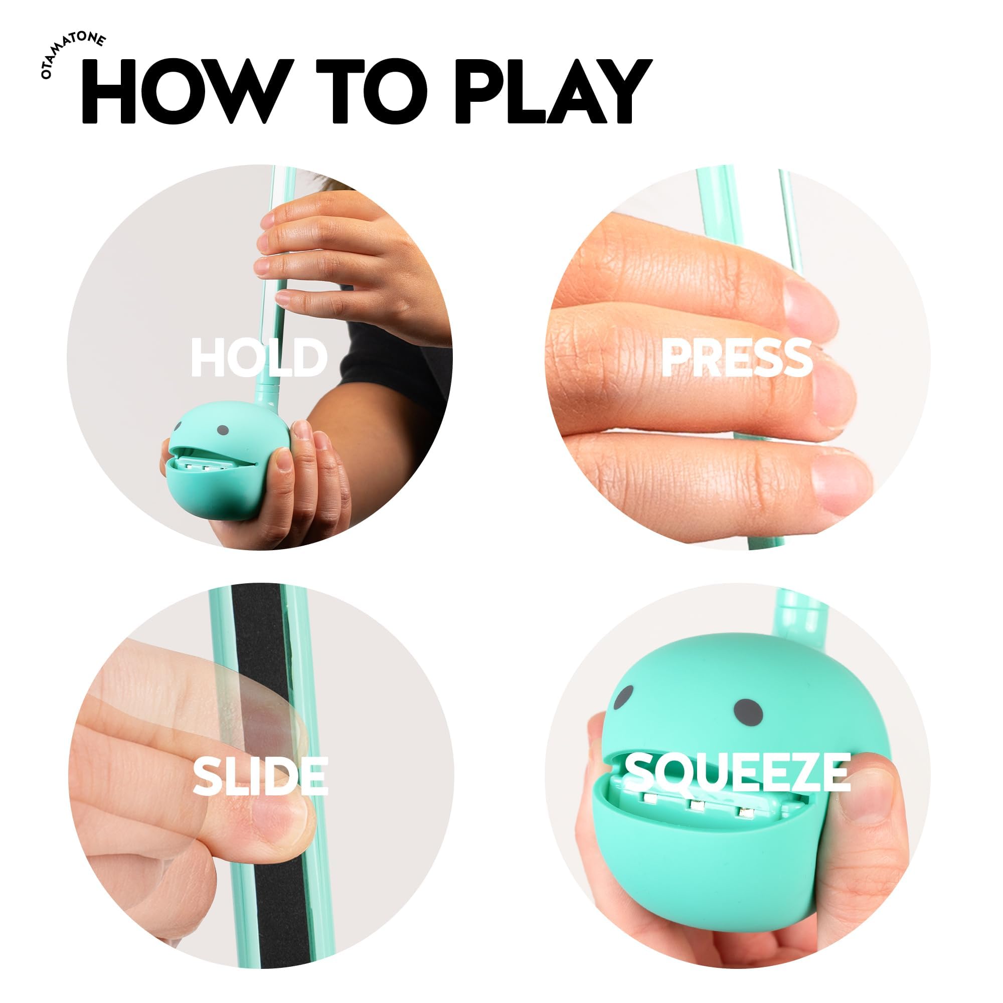 HOW TO PLAY

HOLD

PRESS

SLIDE

SQUEEZE