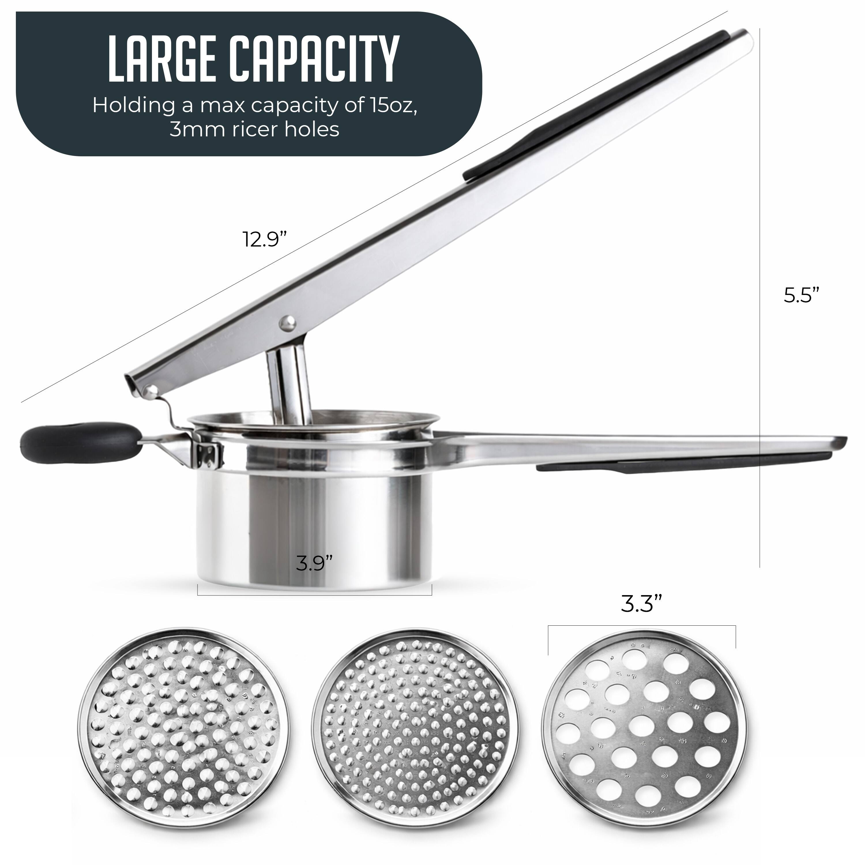LARGE CAPACITY  
Holding a max capacity of 15oz, 3mm ricer holes

12.9"  
5.5"  
3.9"  
3.3"