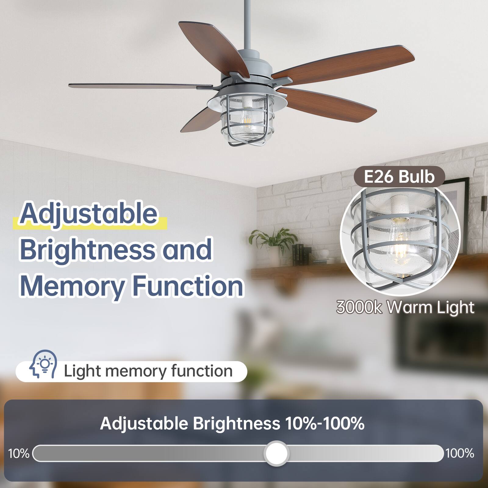 Adjustable Brightness and Memory Function  
E26 Bulb  
3000k Warm Light  
Light memory function  
Adjustable Brightness 10%-100%