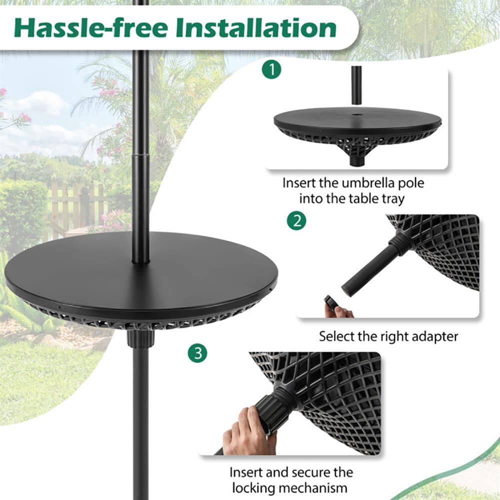 Hassle-free Installation

1. Insert the umbrella pole into the table tray
2. Select the right adapter
3. Insert and secure the locking mechanism
