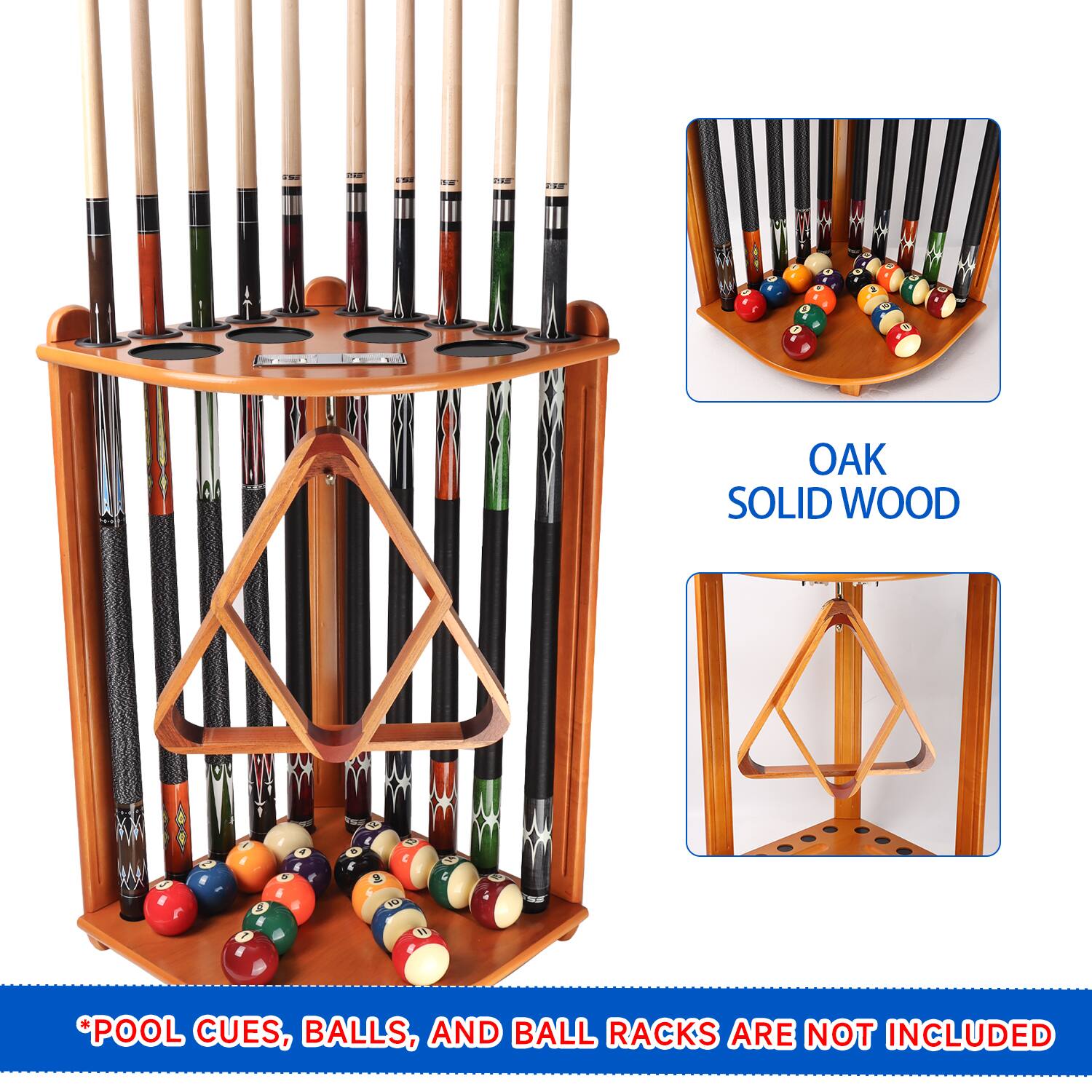 OAK SOLID WOOD
*POOL CUES, BALLS, AND BALL RACKS ARE NOT INCLUDED