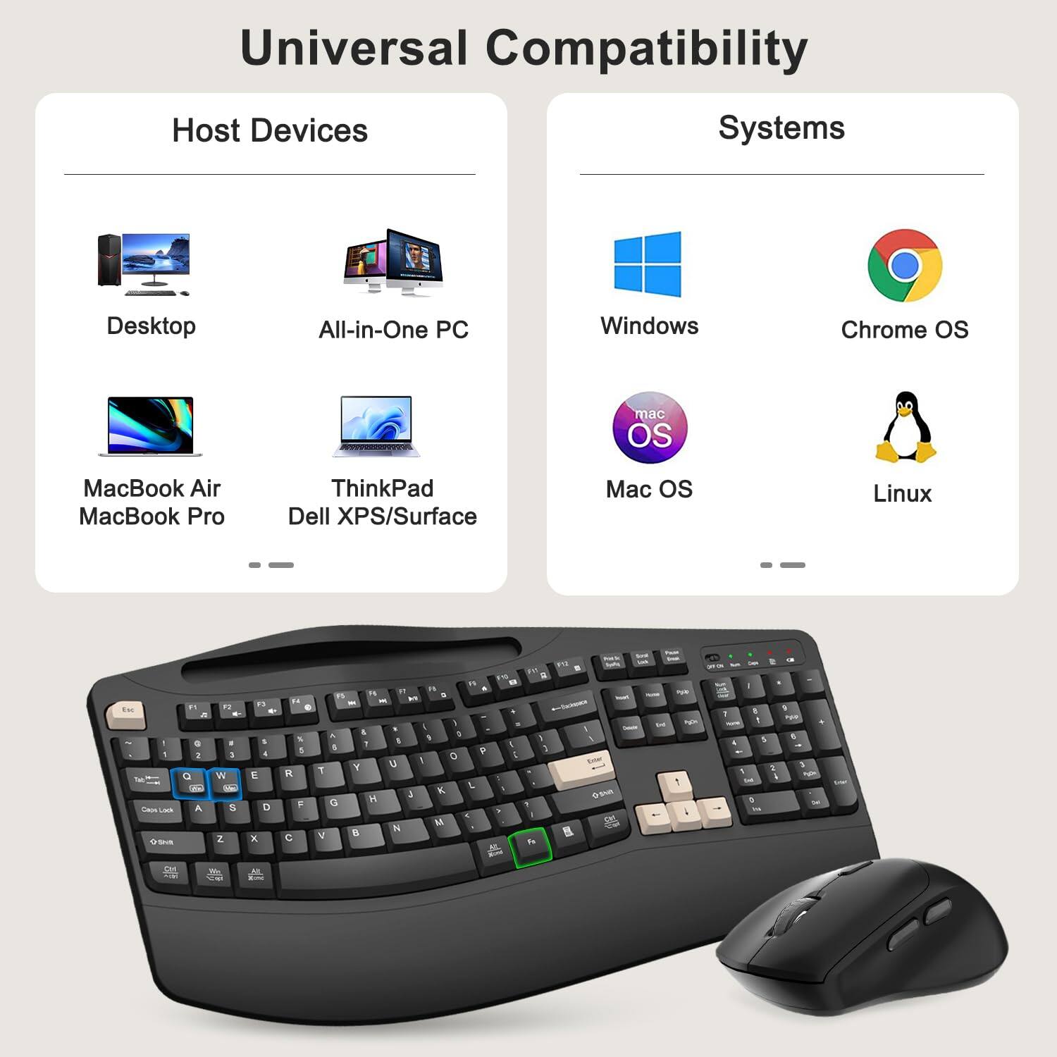 Universal Compatibility

Host Devices
- Desktop
- All-in-One PC
- MacBook Air
- MacBook Pro
- ThinkPad
- Dell XPS/Surface

Systems
- Windows
- Chrome OS
- Mac OS
- Linux