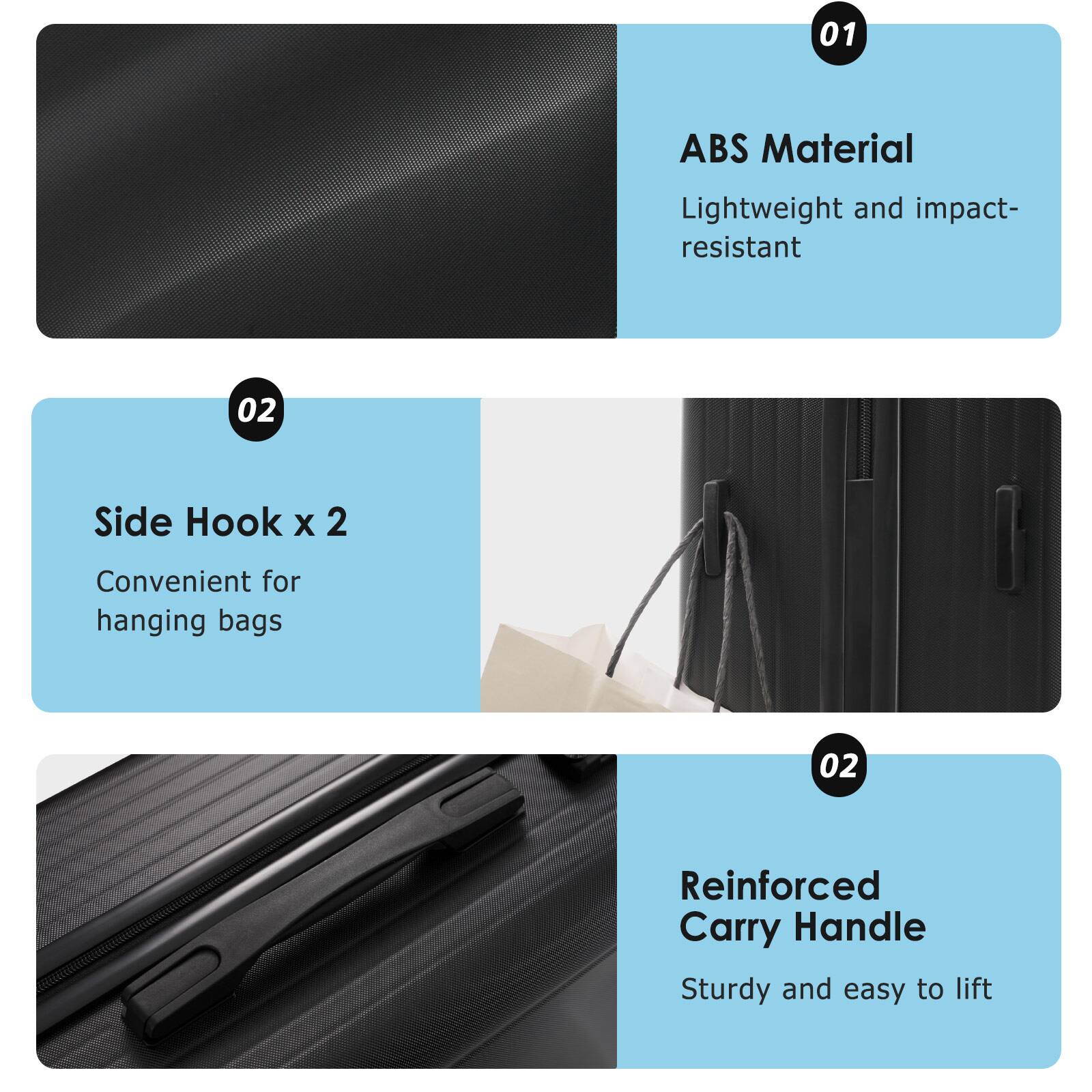 01 ABS Material  
Lightweight and impact-resistant  

02 Side Hook x 2  
Convenient for hanging bags  

02 Reinforced Carry Handle  
Sturdy and easy to lift