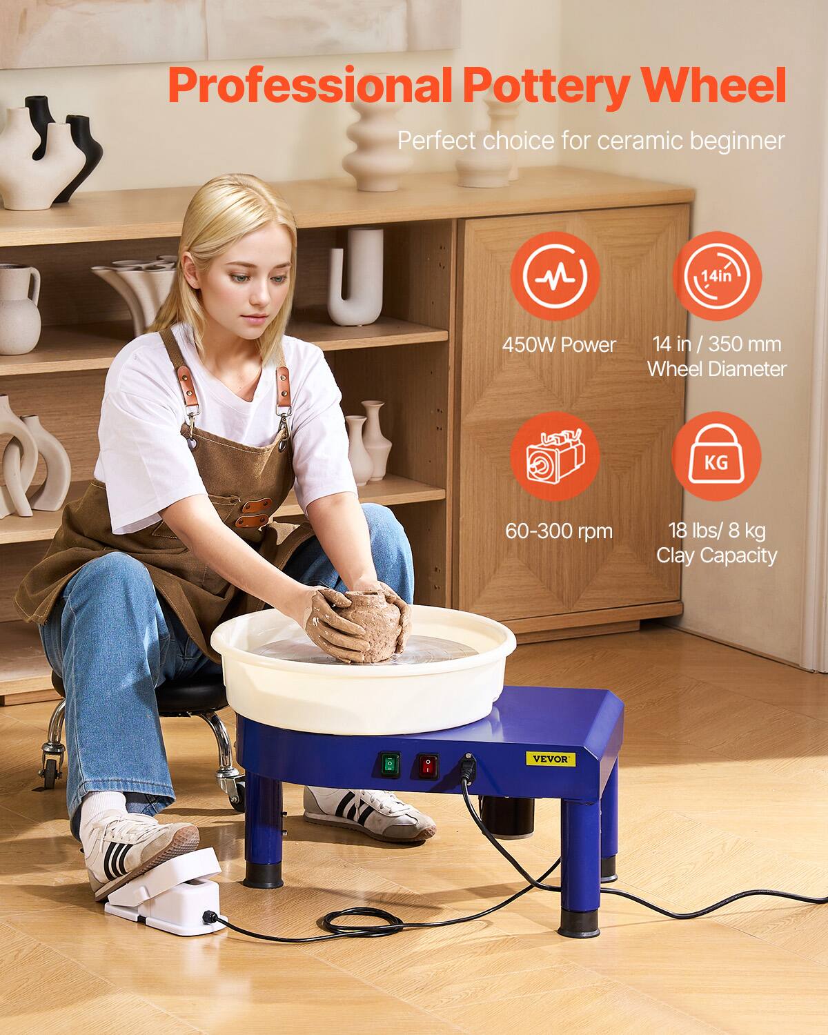 Professional Pottery Wheel  
Perfect choice for ceramic beginner  
14in / 350 mm Wheel Diameter  
450W Power  
60-300 rpm  
18 lbs / 8 kg Clay Capacity  
VEVOR
