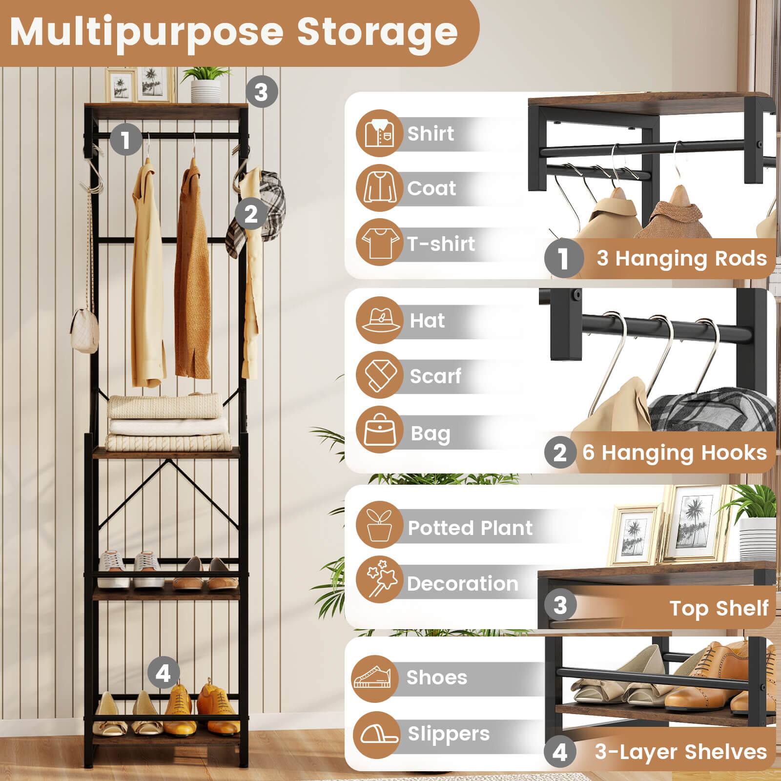 Multipurpose Storage

1. 3 Hanging Rods
   - Shirt
   - Coat
   - T-shirt

2. 6 Hanging Hooks
   - Hat
   - Scarf
   - Bag

3. Top Shelf
   - Potted Plant
   - Decoration

4. 3-Layer Shelves
   - Shoes
   - Slippers