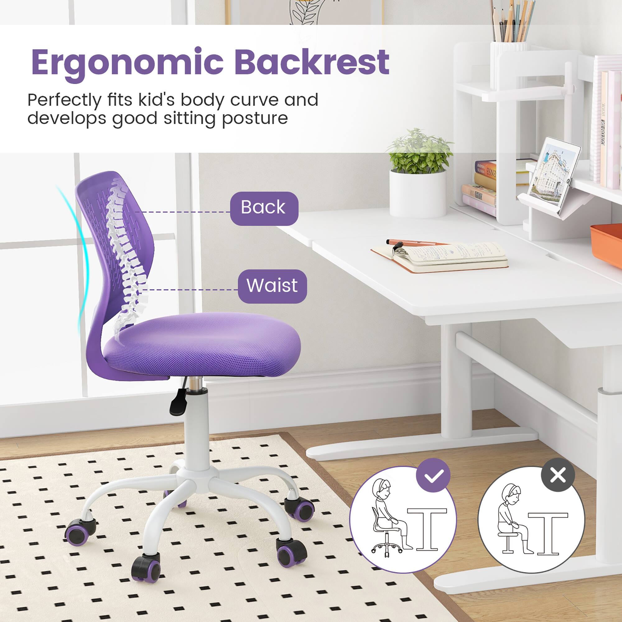 Ergonomic Backrest

Perfectly fits kid's body curve and develops good sitting posture

Back

Waist