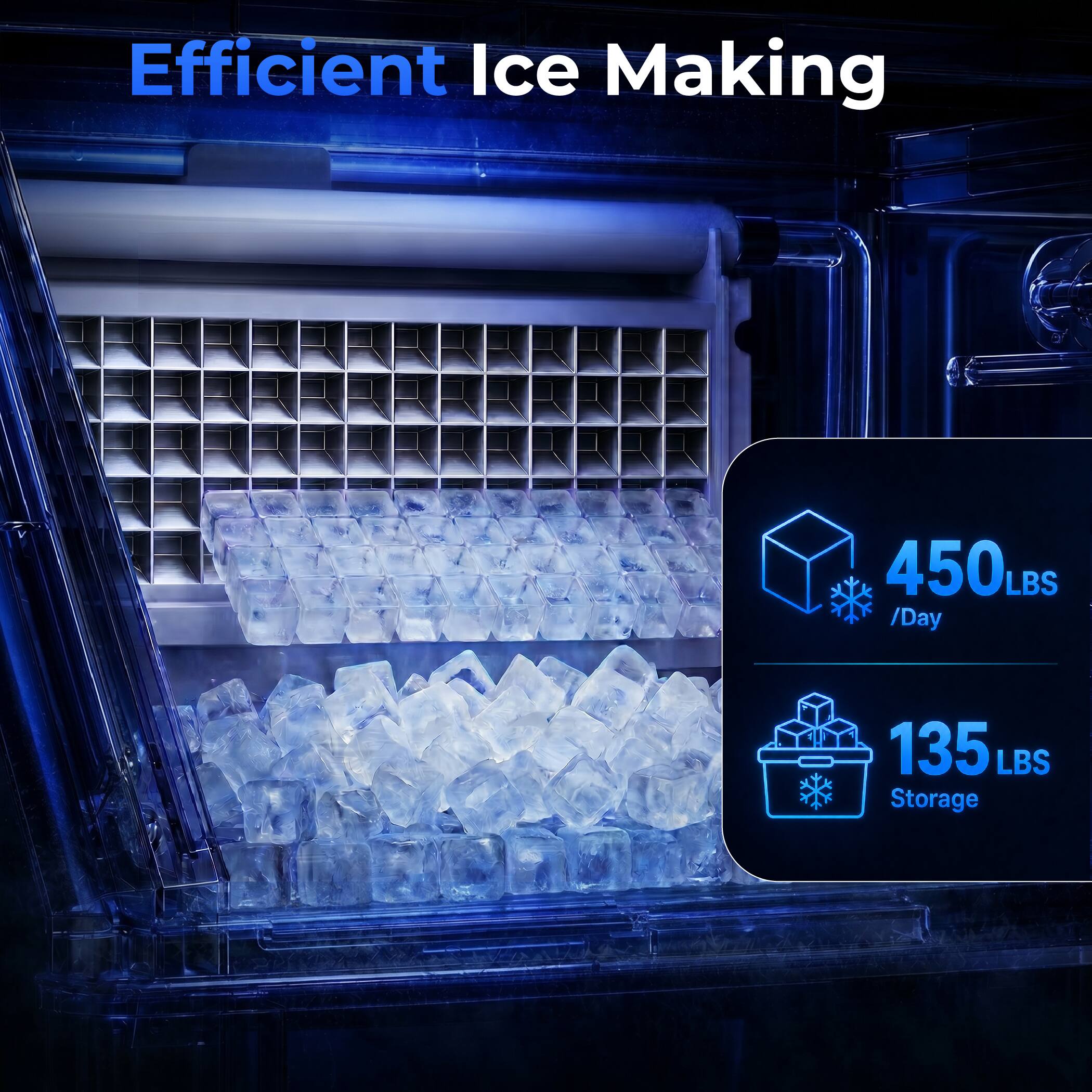 Efficient Ice Making  
450 LBS / Day  
135 LBS Storage