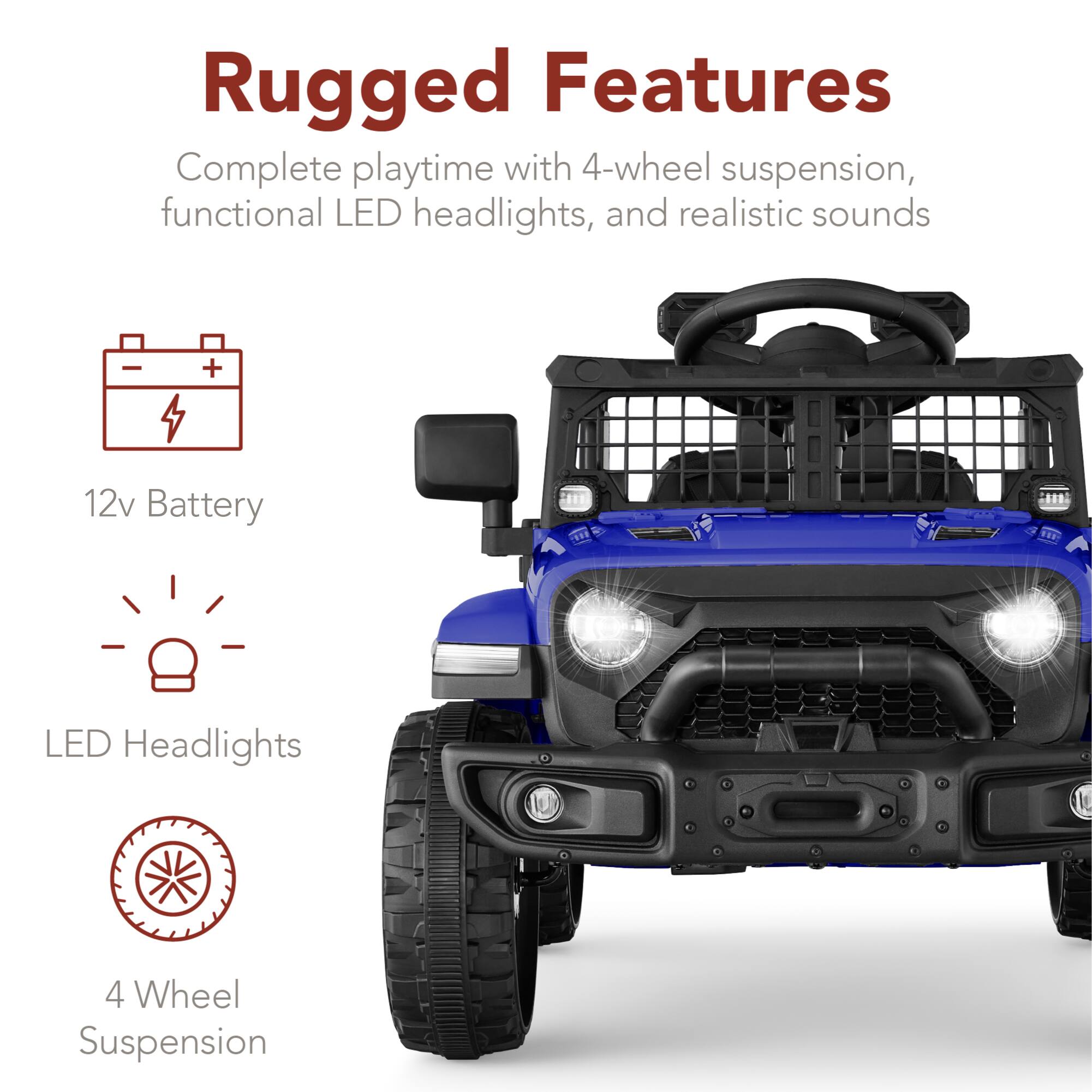 Rugged Features

Complete playtime with 4-wheel suspension, functional LED headlights, and realistic sounds

- 12v Battery
- LED Headlights
- 4 Wheel Suspension