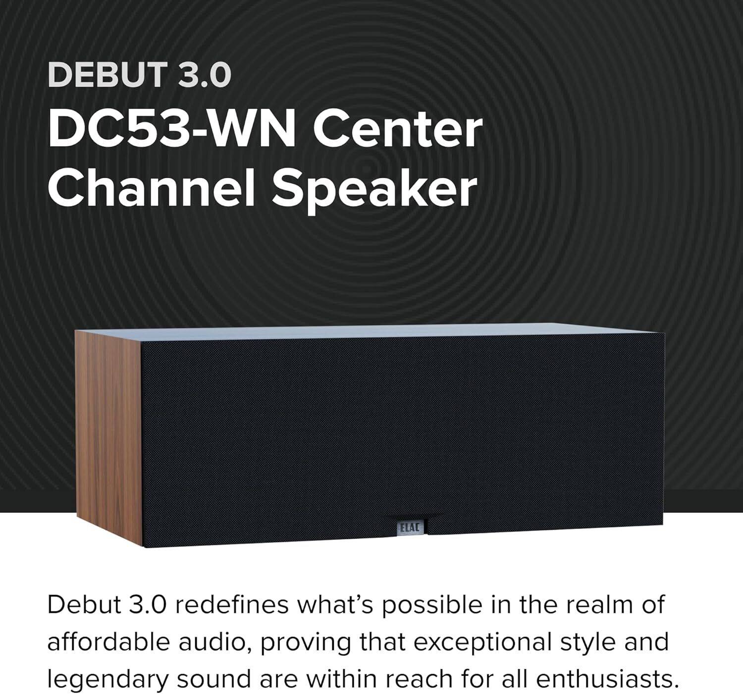 DEBUT 3.0 DC53-WN Center Channel Speaker

FLAE

Debut 3.0 redefines what's possible in the realm of affordable audio, proving that exceptional style and legendary sound are within reach for all enthusiasts.