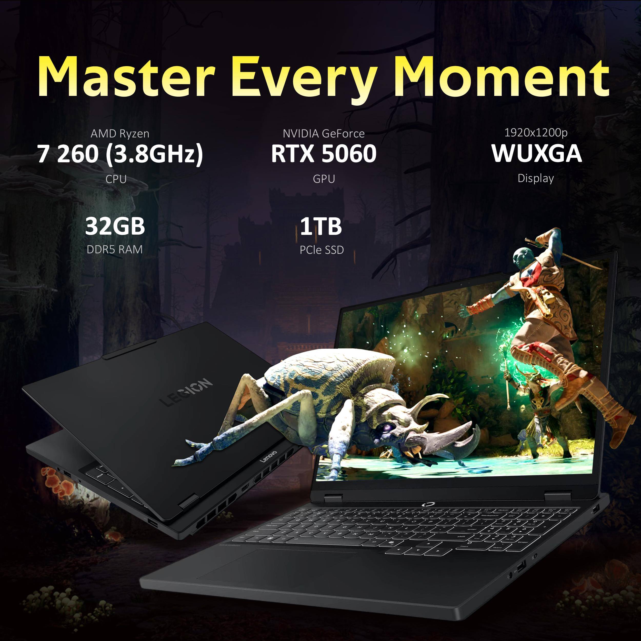 Master Every Moment

AMD Ryzen 7 260 (3.8GHz) CPU  
NVIDIA GeForce RTX 5060 GPU  
32GB DDR5 RAM  
1TB PCIe SSD  
1920x1200p WUXGA Display