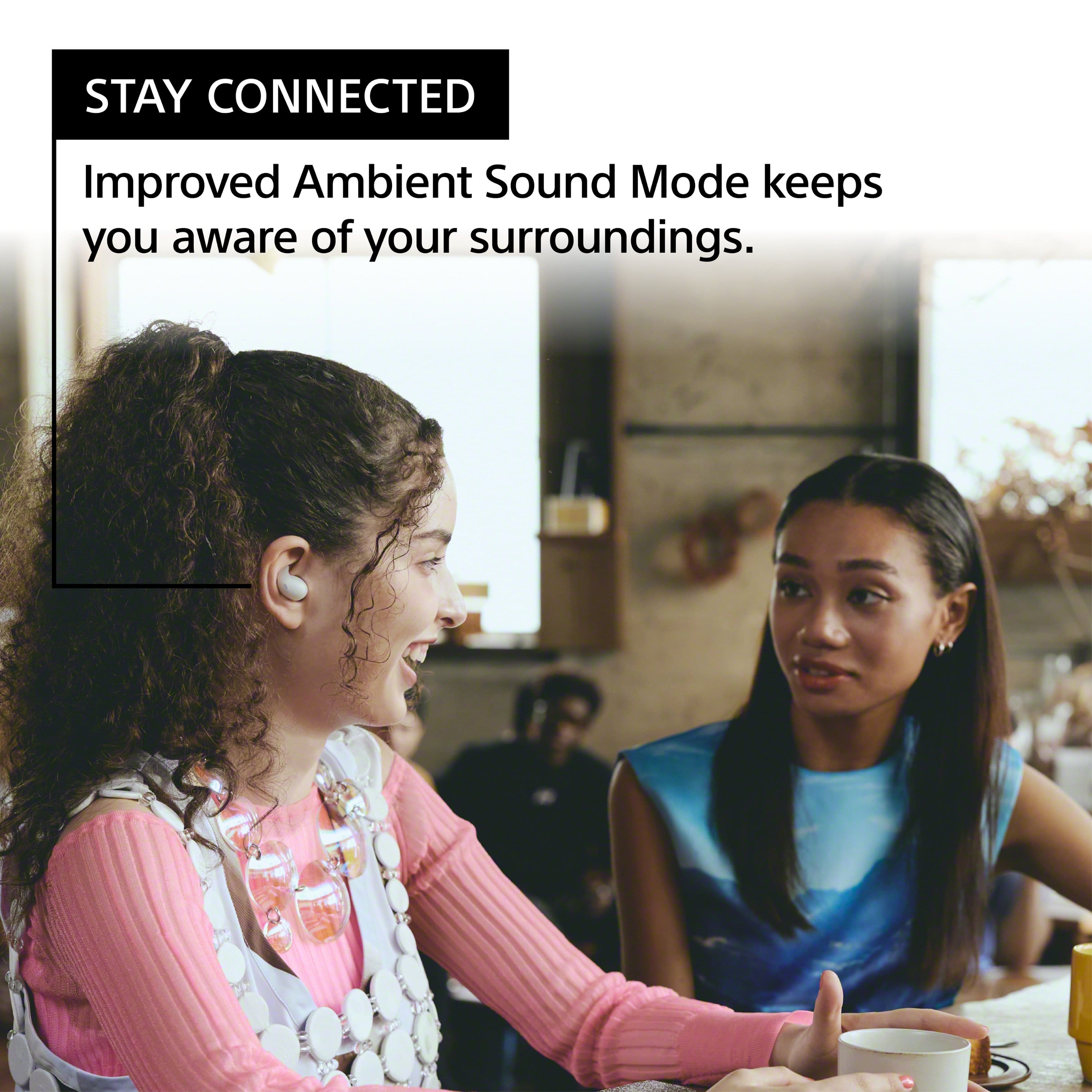 Stay Connected: Improved Ambient Sound Mode keeps you aware of your surroundings.